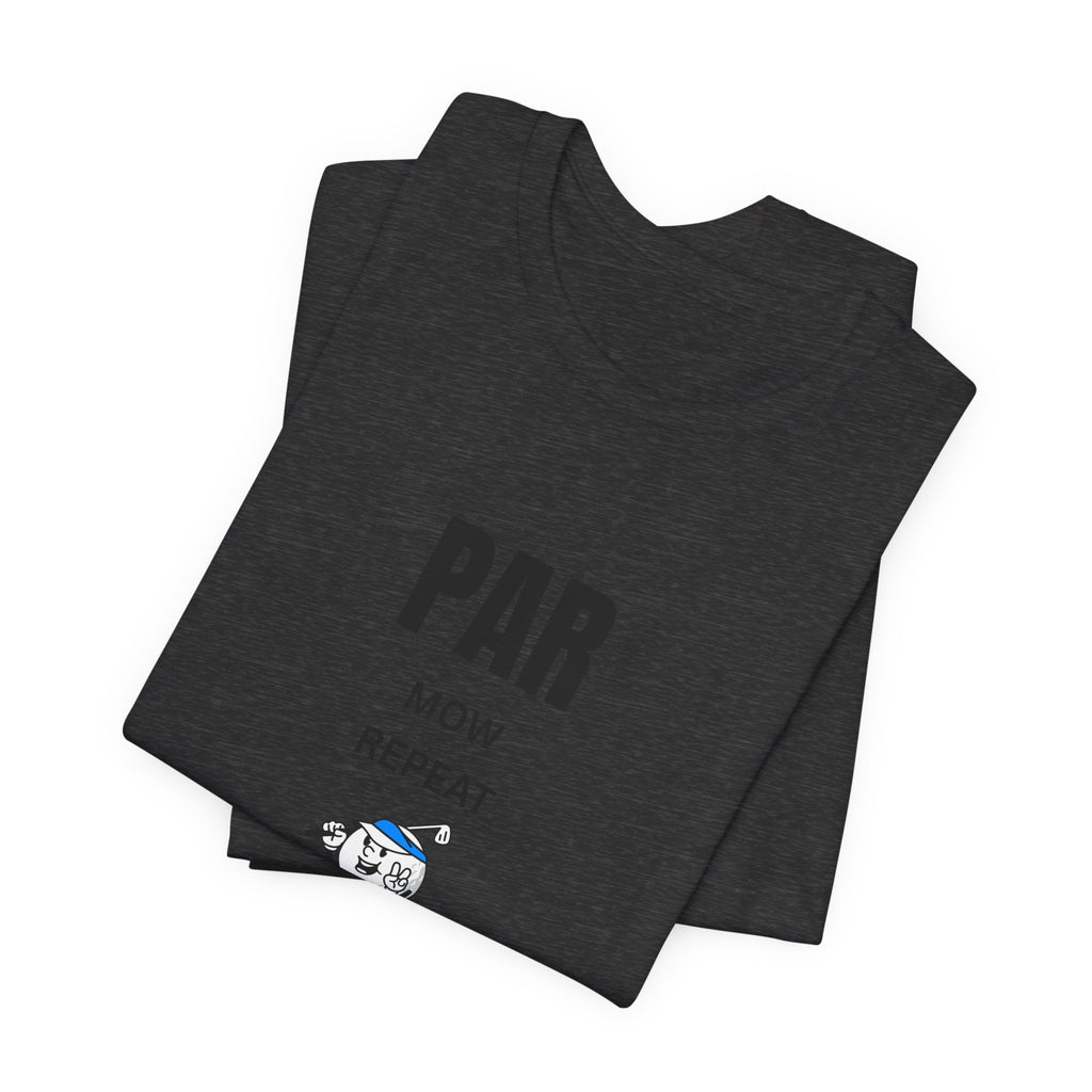 Golf "Par, Mow, Repeat" T-Shirt — Funny Golfing Tee for Golf Lovers