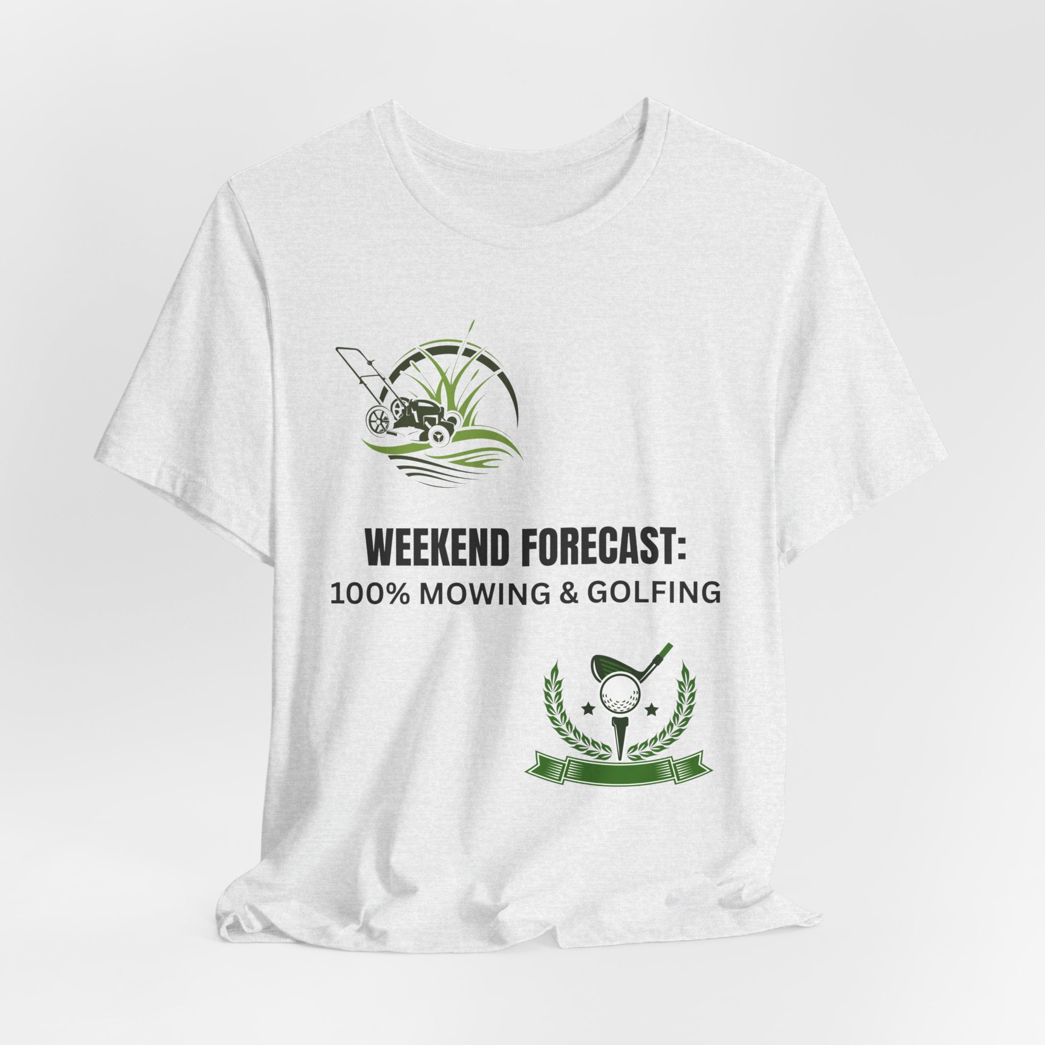Weekend Forecast T‑Shirt: "100% Mowing & Golfing" Graphic Tee