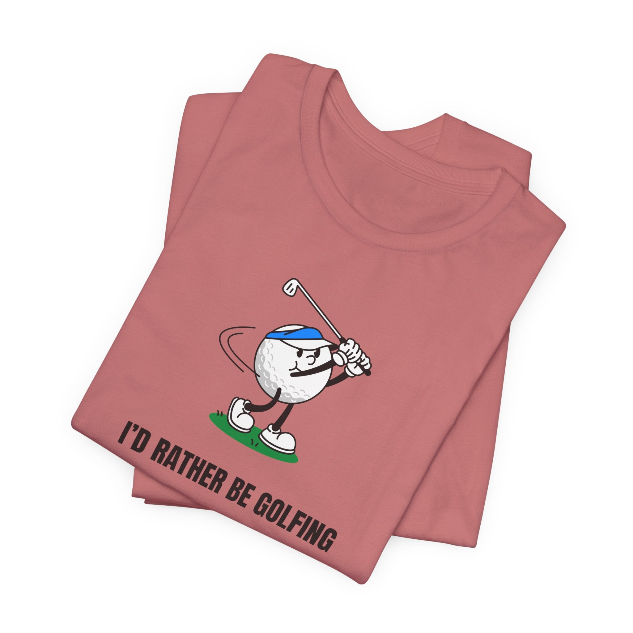 Golf Lover Tee — "I'd Rather Be Golfing But The Yard Needs Me"