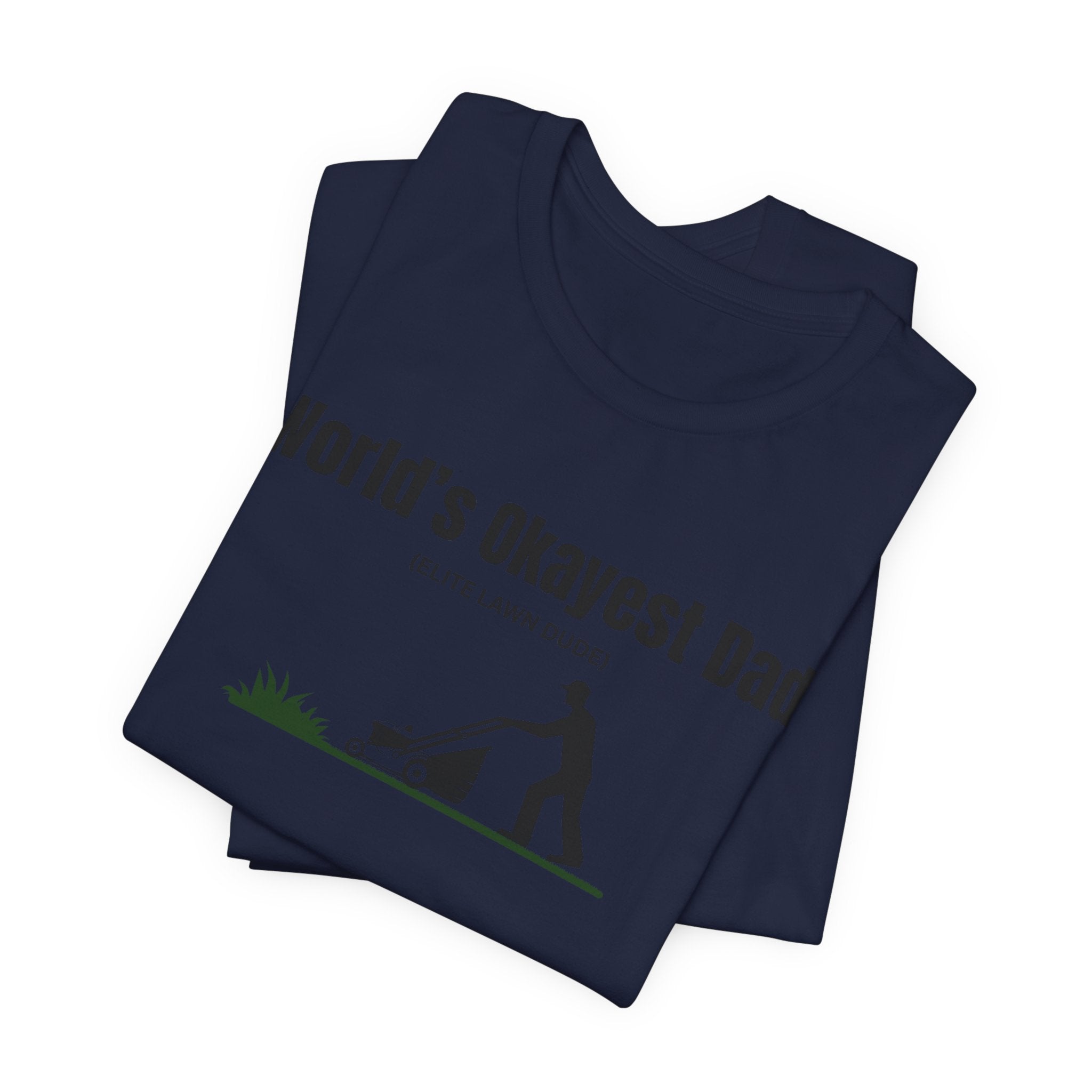 World's Okayest Dad Lawn Care T-Shirt — Funny Father's Day Gift