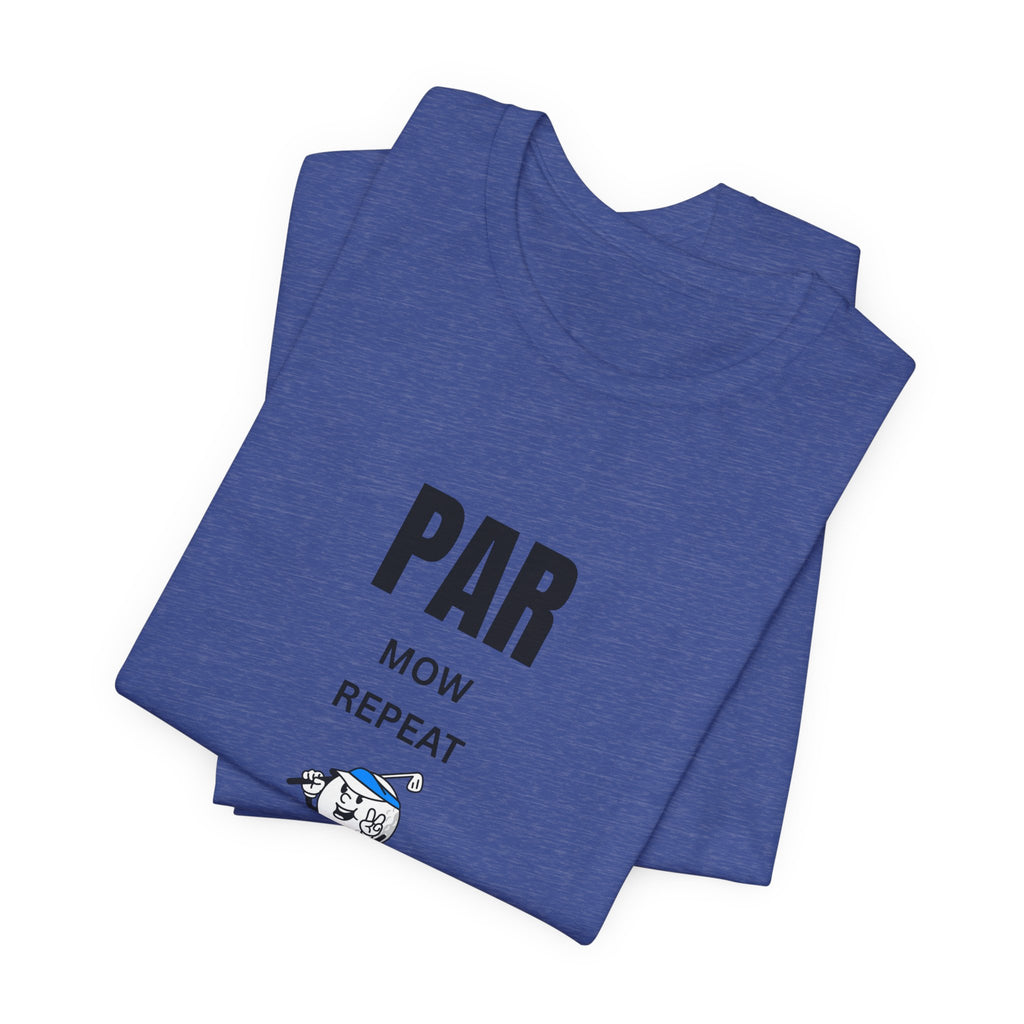 Golf "Par, Mow, Repeat" T-Shirt — Funny Golfing Tee for Golf Lovers