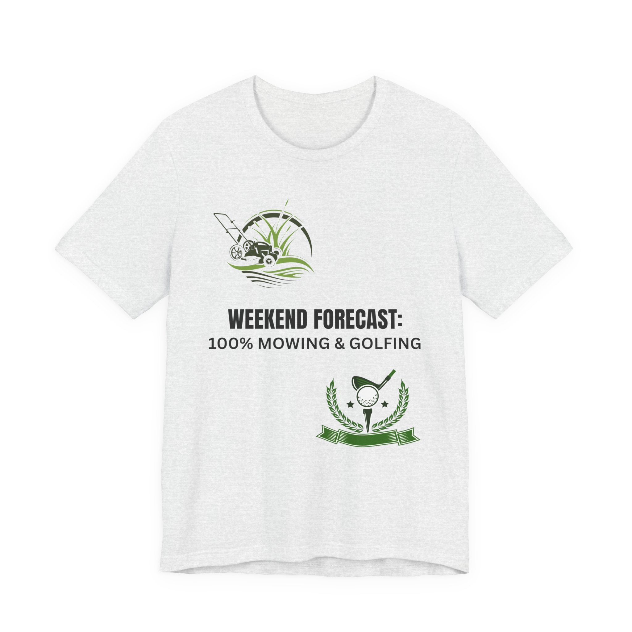 Weekend Forecast T‑Shirt: "100% Mowing & Golfing" Graphic Tee