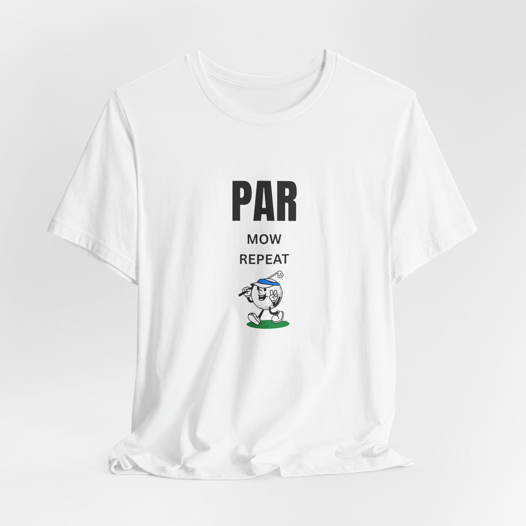 Golf "Par, Mow, Repeat" T-Shirt — Funny Golfing Tee for Golf Lovers