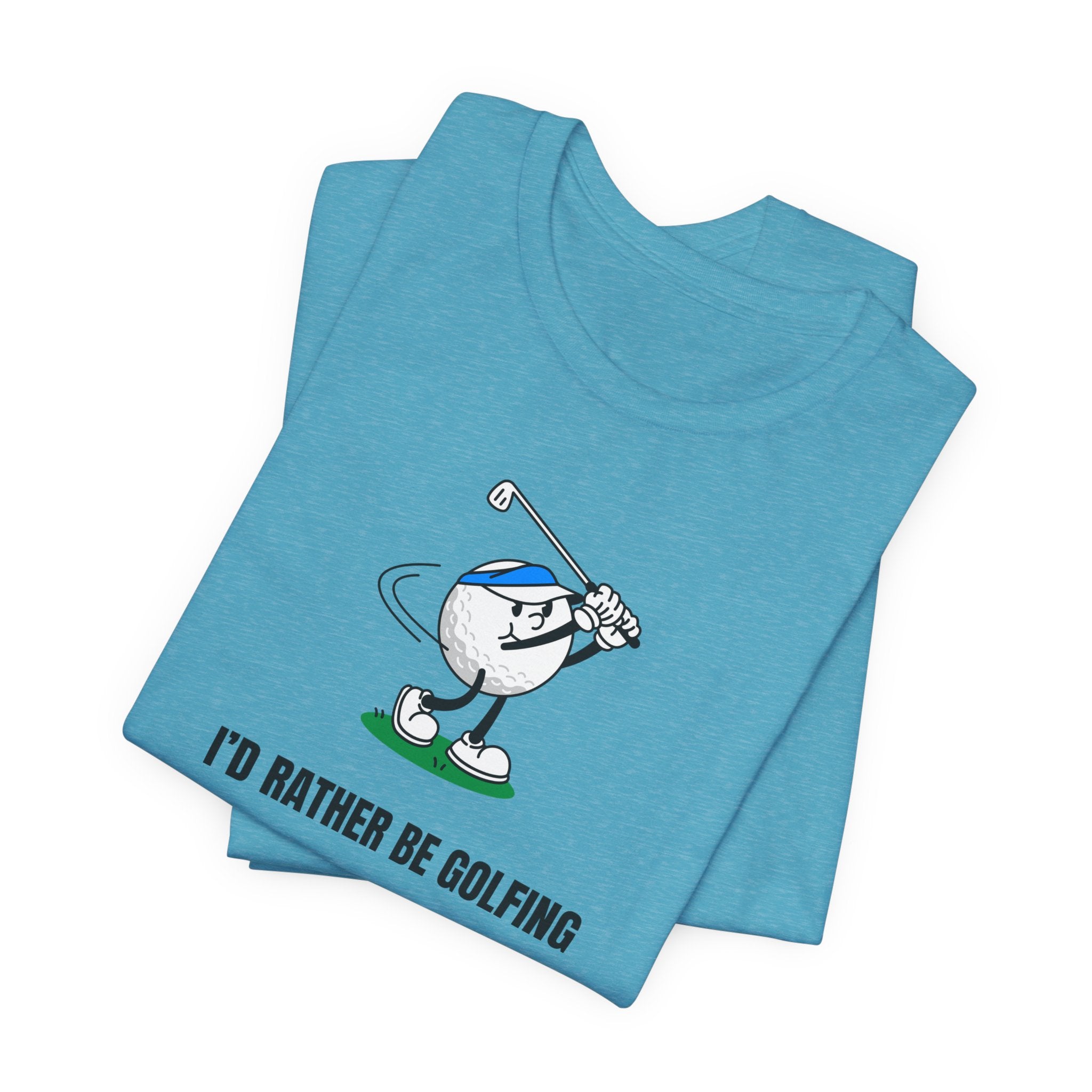 Golf Lover Tee — "I'd Rather Be Golfing But The Yard Needs Me"