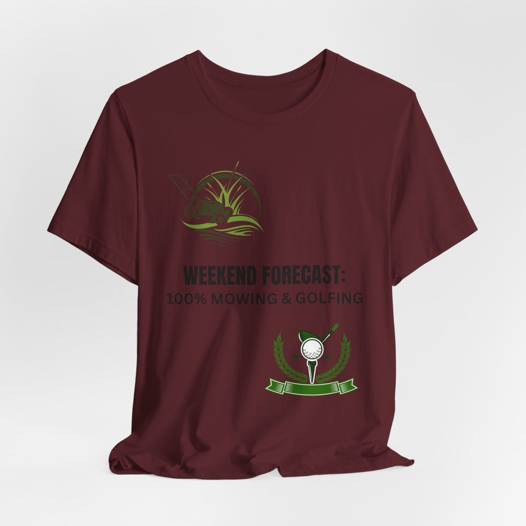 Weekend Forecast T‑Shirt: "100% Mowing & Golfing" Graphic Tee