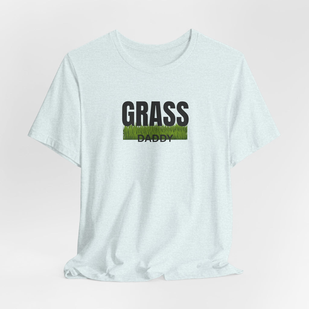 Grass Daddy T‑Shirt — Funny Lawn Care Dad Tee