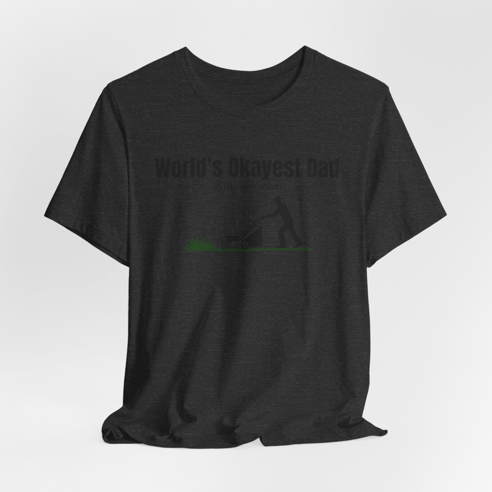 World's Okayest Dad Lawn Care T-Shirt — Funny Father's Day Gift