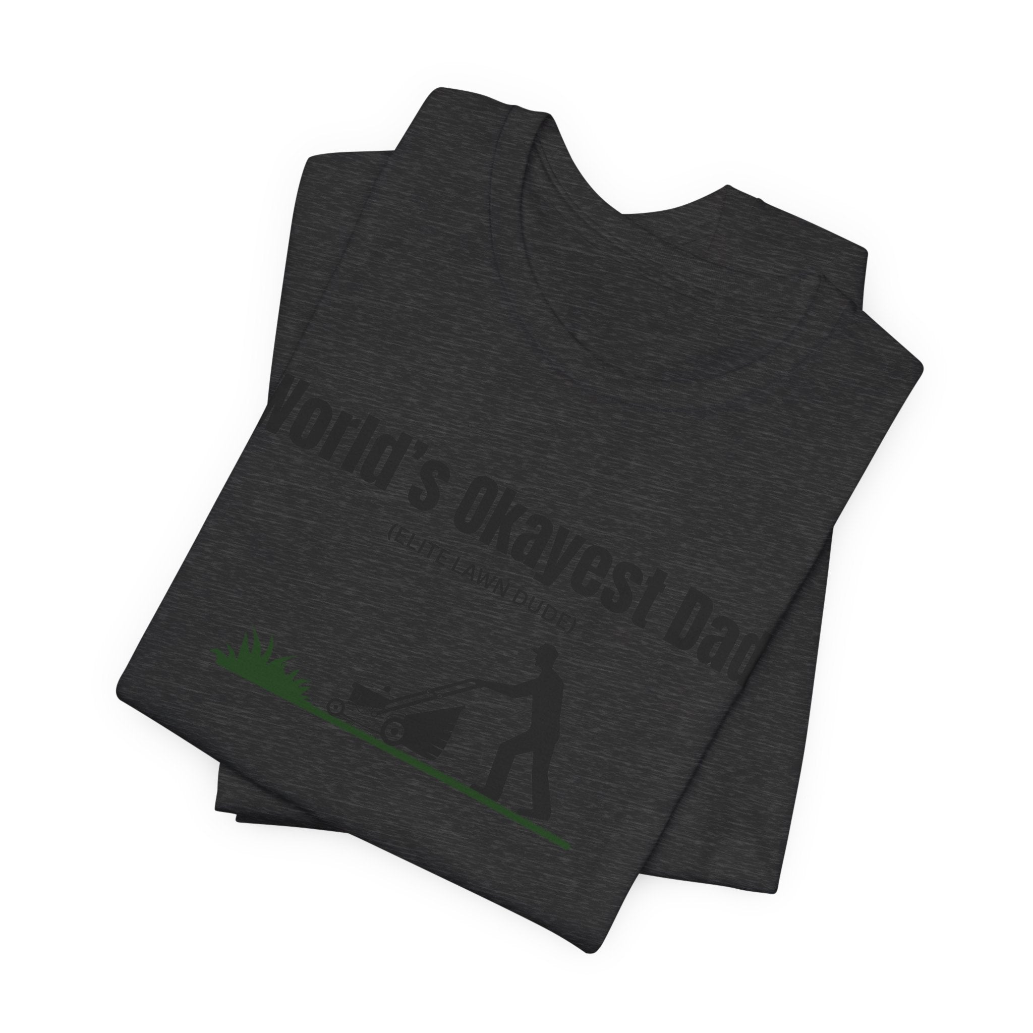 World's Okayest Dad Lawn Care T-Shirt — Funny Father's Day Gift
