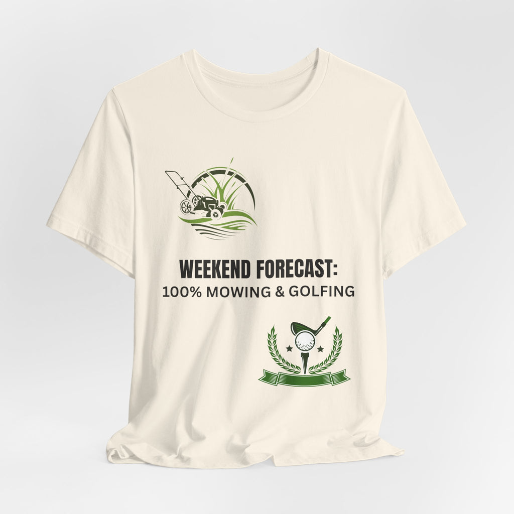 Weekend Forecast T‑Shirt: "100% Mowing & Golfing" Graphic Tee