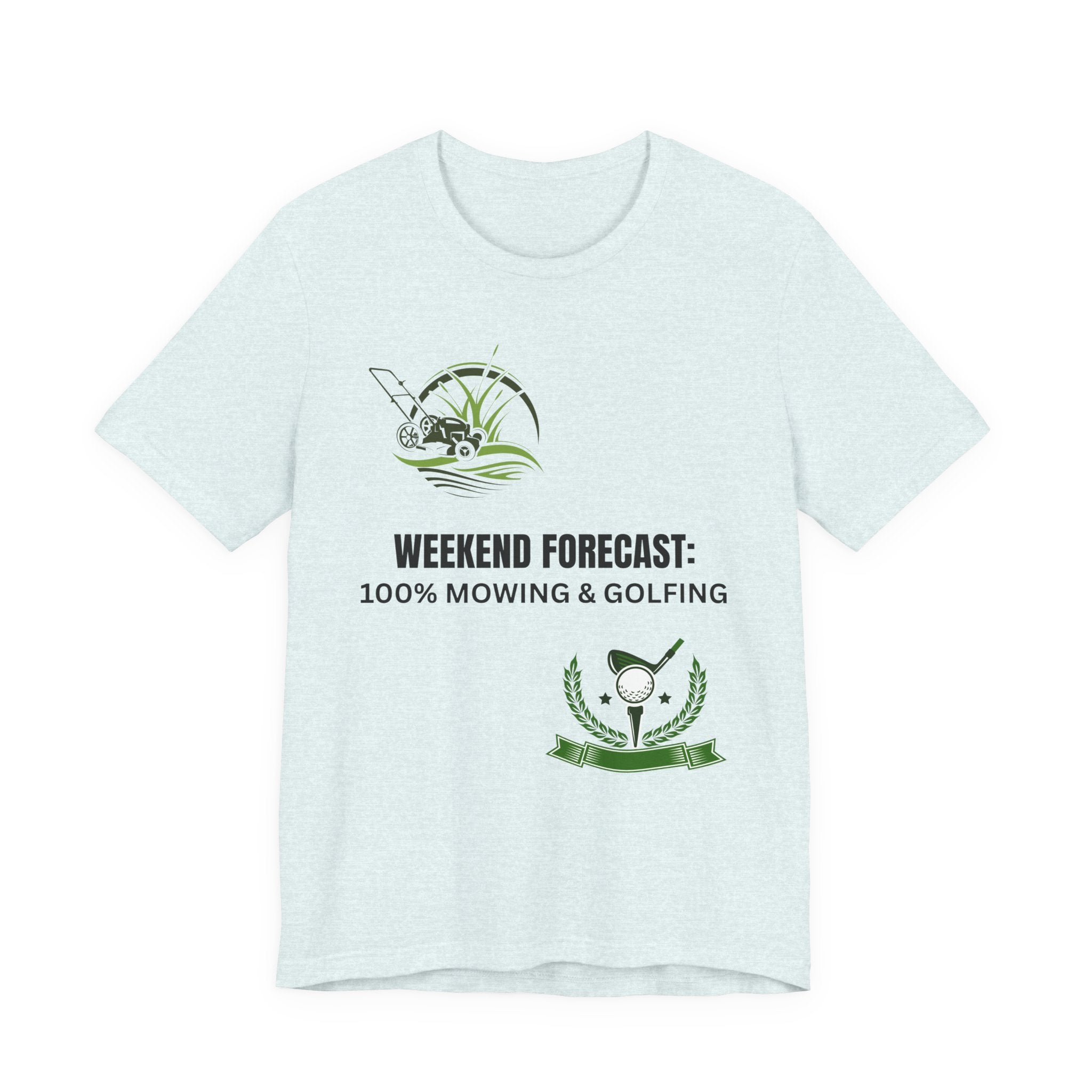 Weekend Forecast T‑Shirt: "100% Mowing & Golfing" Graphic Tee