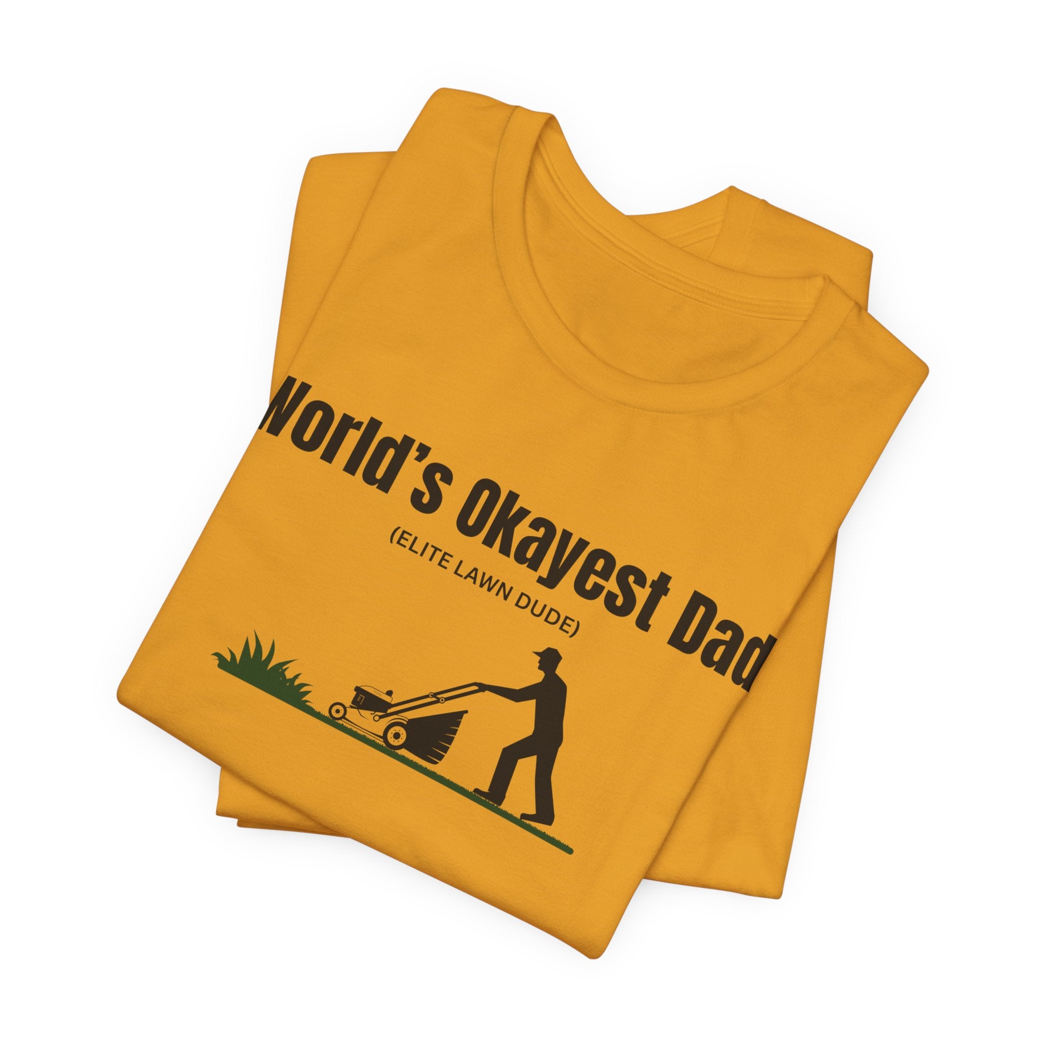 World's Okayest Dad Lawn Care T-Shirt — Funny Father's Day Gift