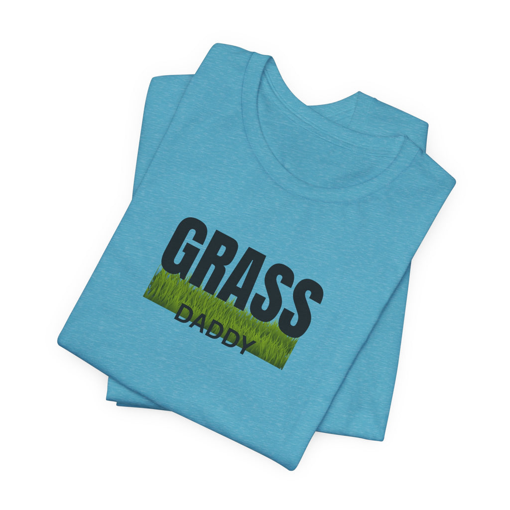Grass Daddy T‑Shirt — Funny Lawn Care Dad Tee