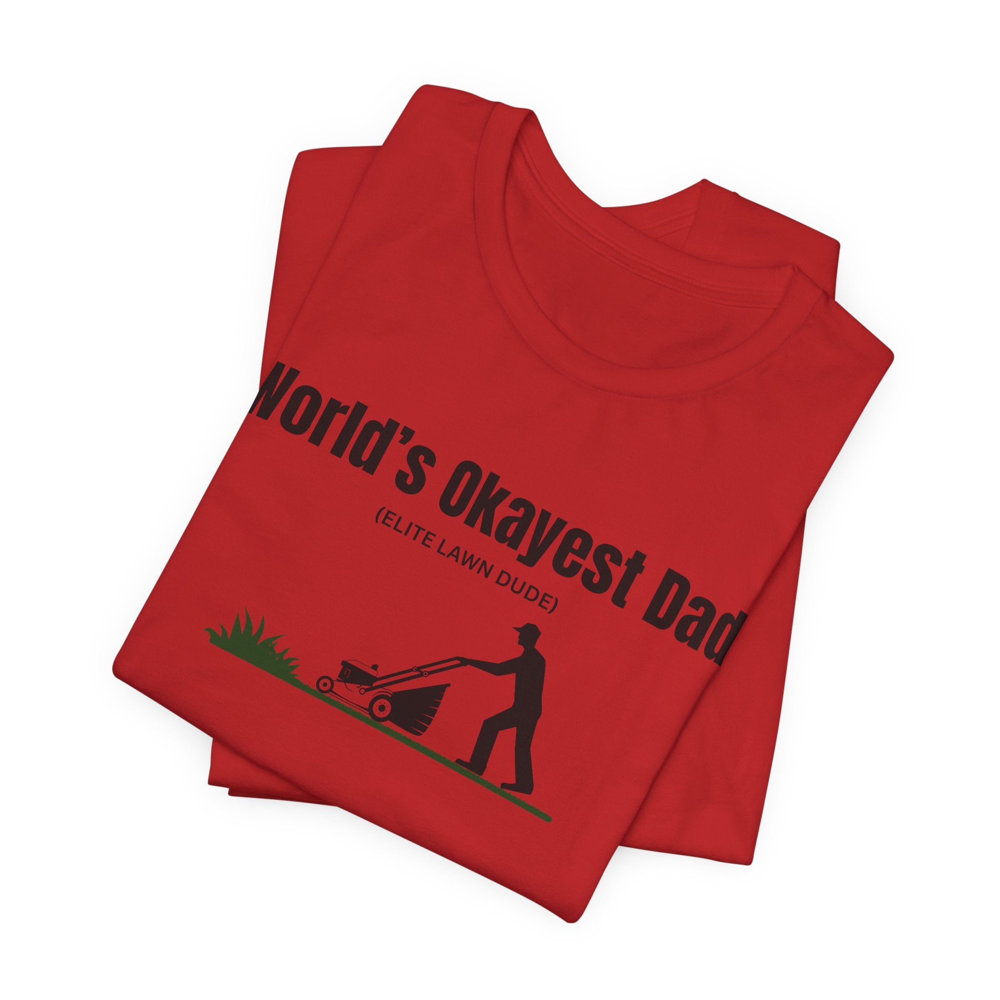 World's Okayest Dad Lawn Care T-Shirt — Funny Father's Day Gift