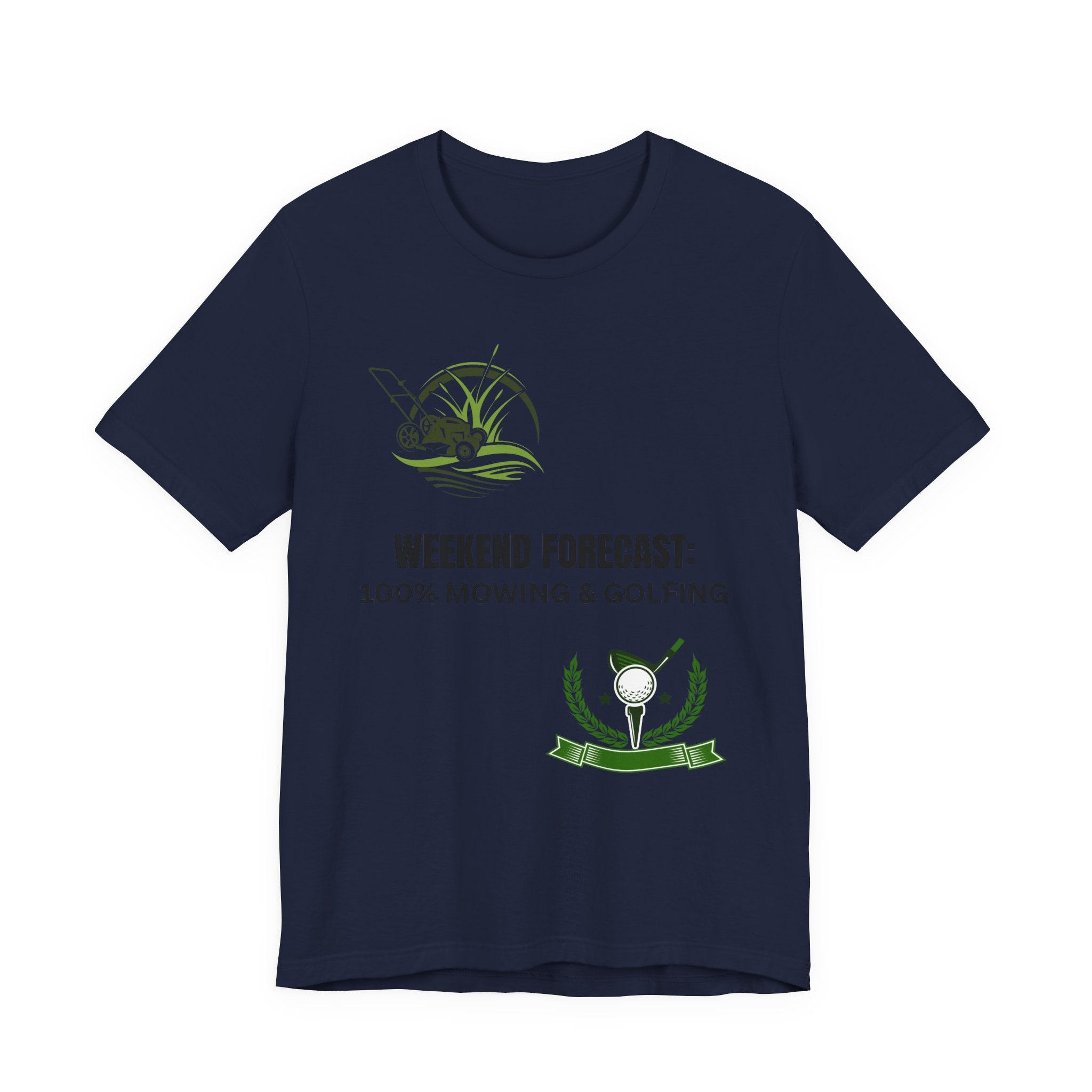 Weekend Forecast T‑Shirt: "100% Mowing & Golfing" Graphic Tee