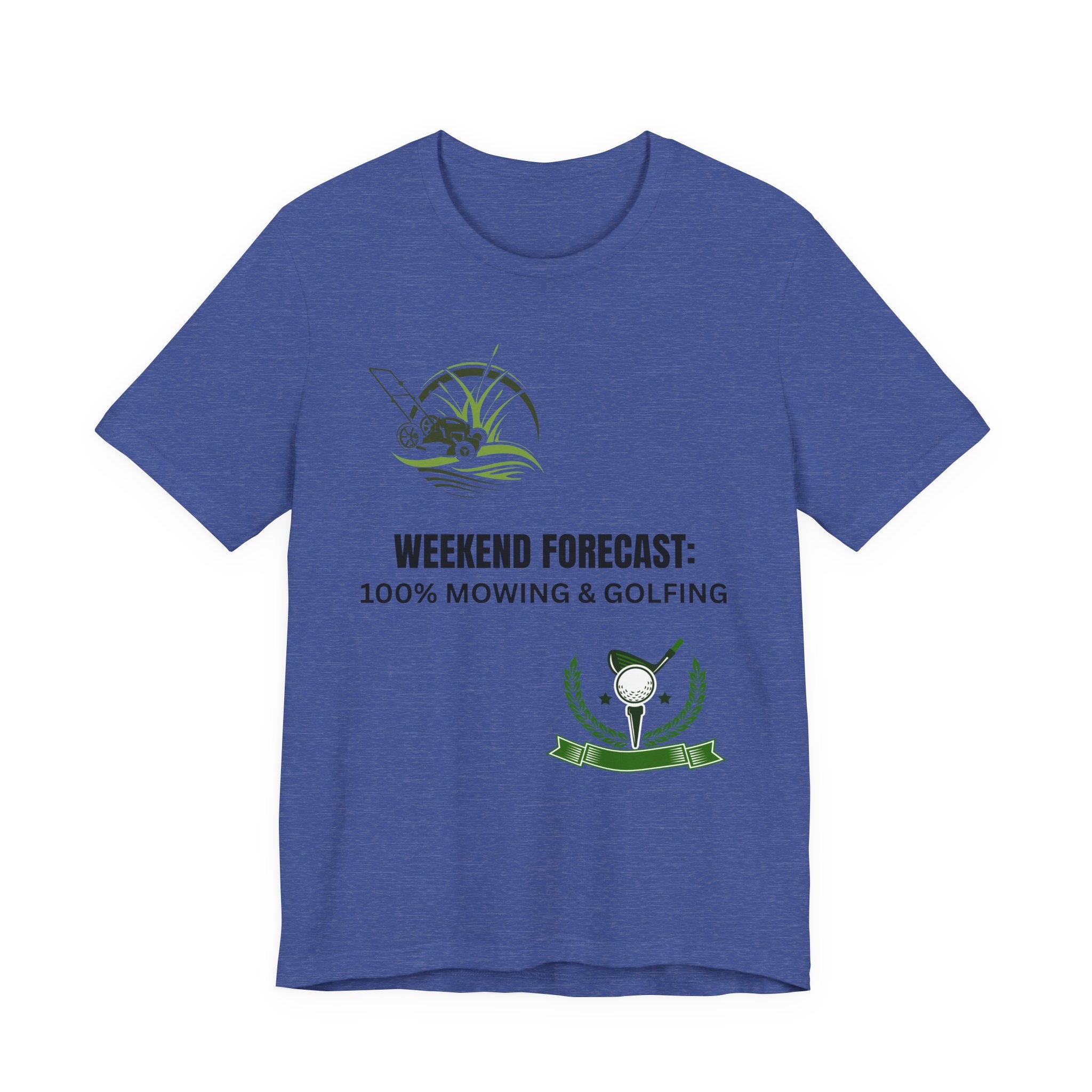 Weekend Forecast T‑Shirt: "100% Mowing & Golfing" Graphic Tee
