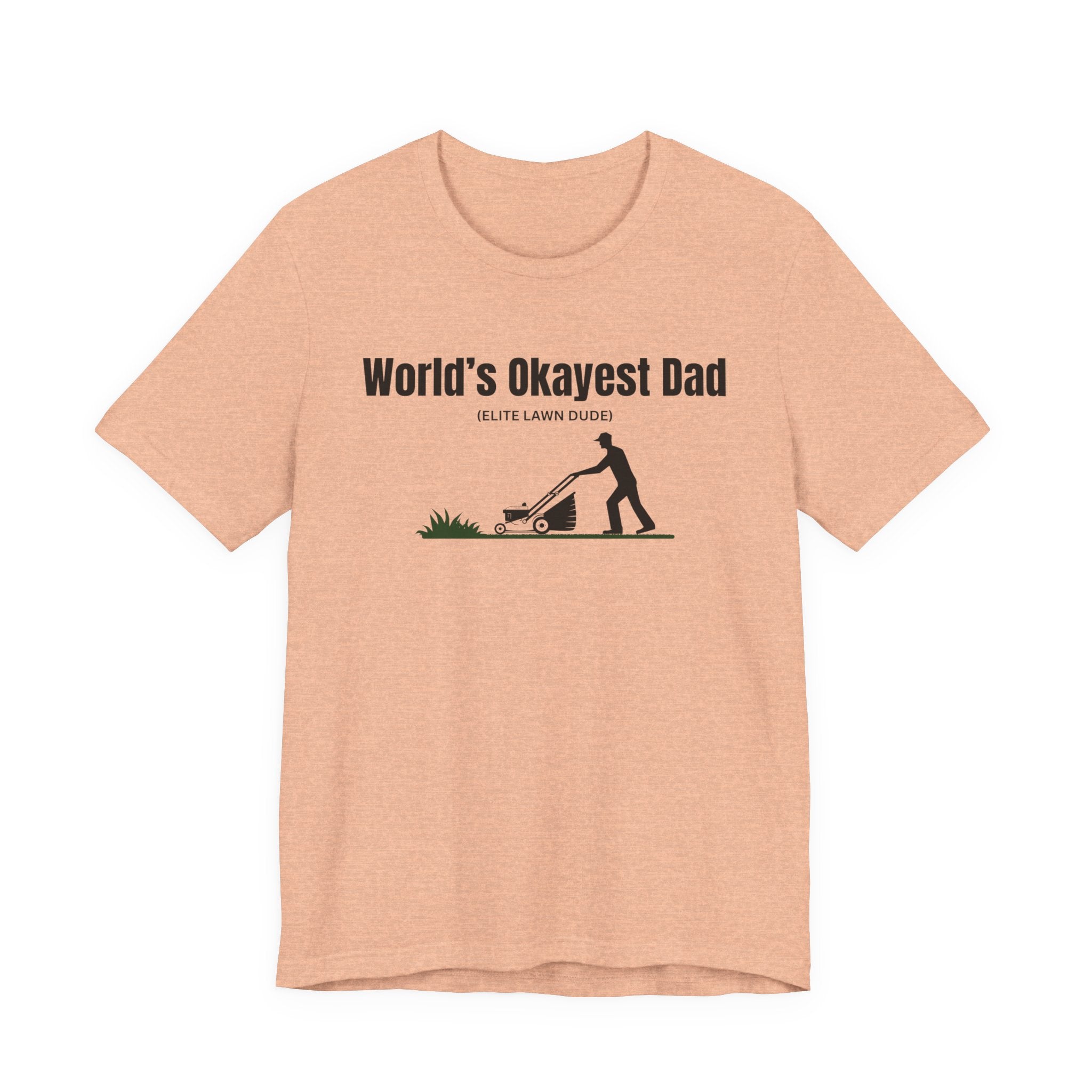 World's Okayest Dad Lawn Care T-Shirt — Funny Father's Day Gift