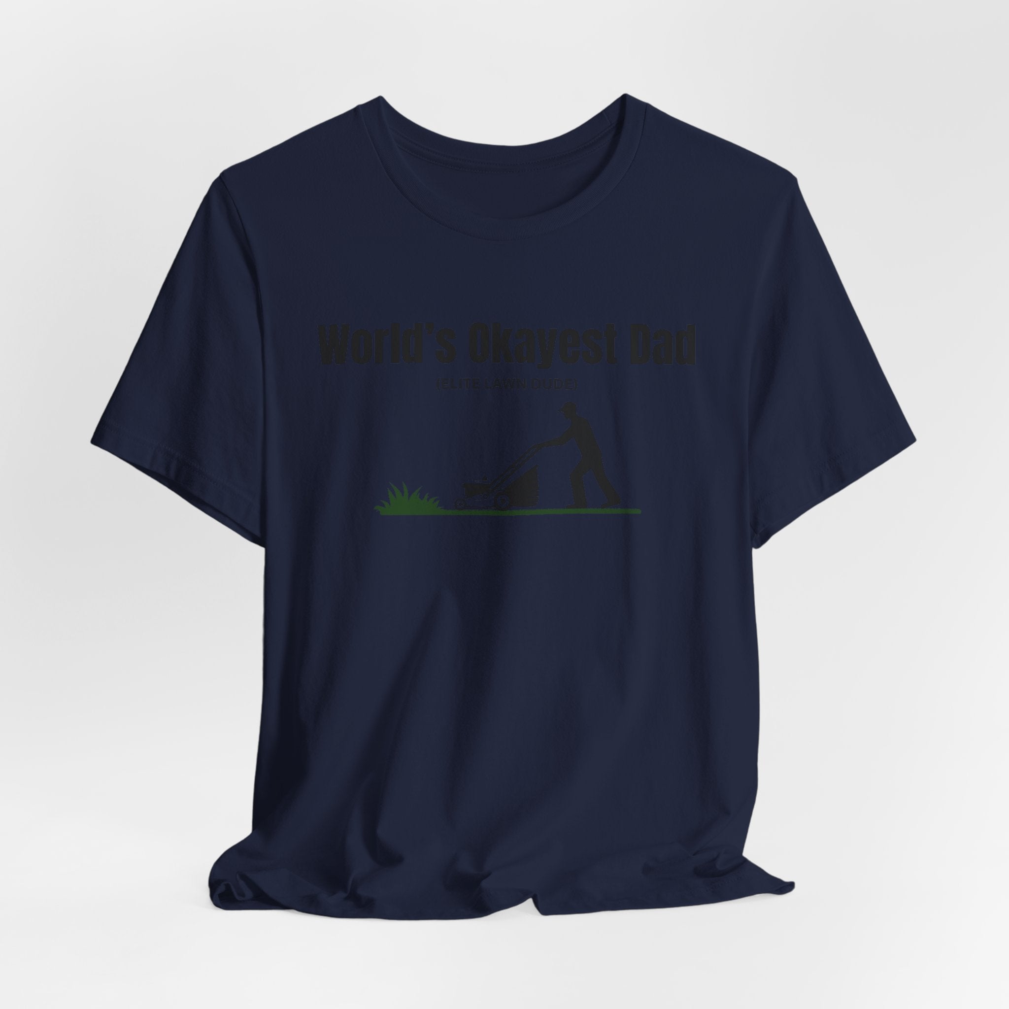 World's Okayest Dad Lawn Care T-Shirt — Funny Father's Day Gift
