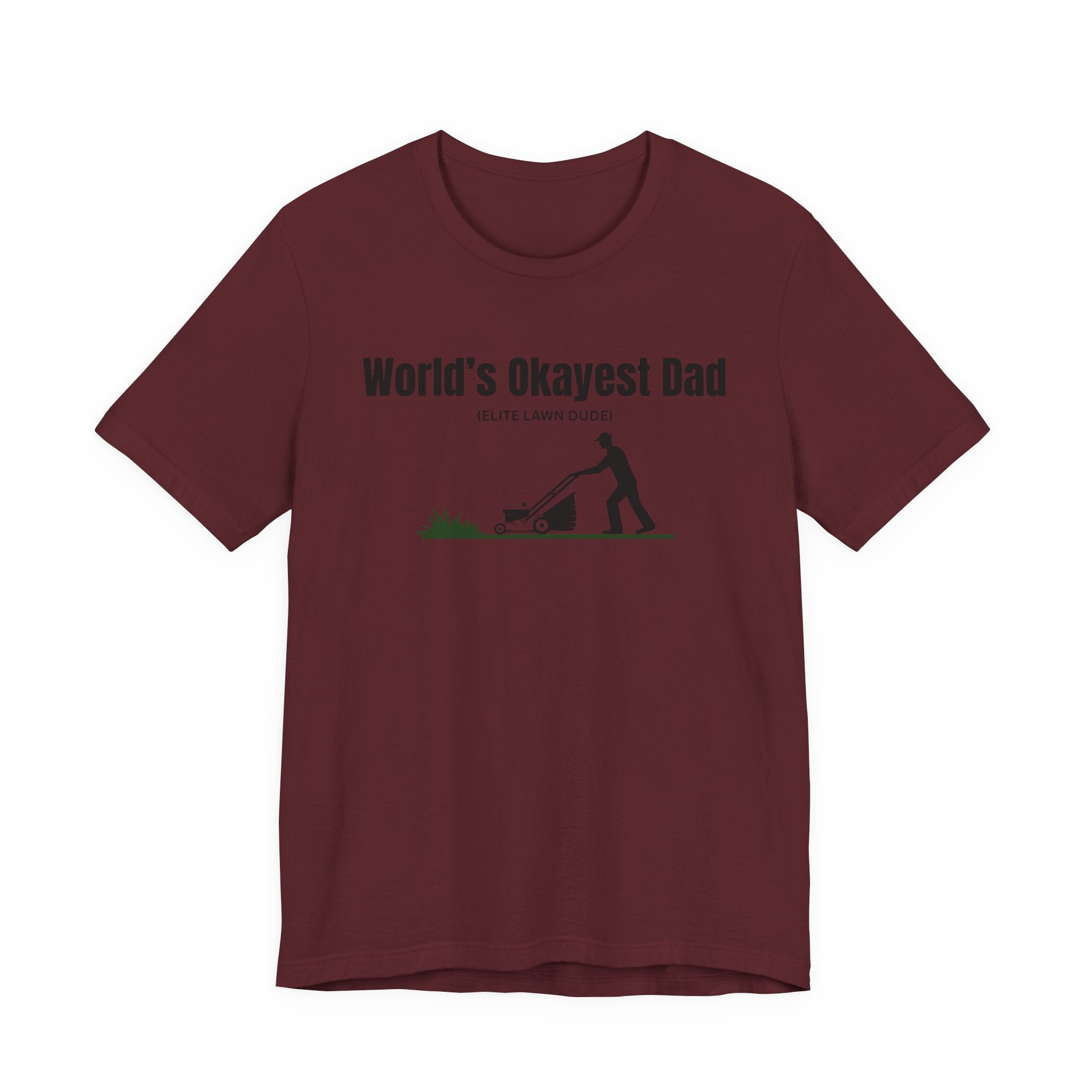 World's Okayest Dad Lawn Care T-Shirt — Funny Father's Day Gift