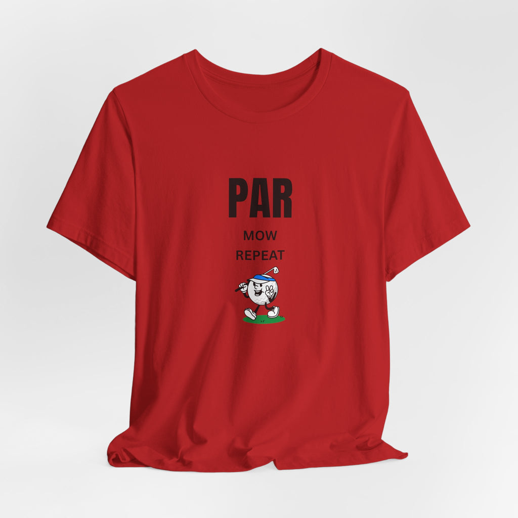 Golf "Par, Mow, Repeat" T-Shirt — Funny Golfing Tee for Golf Lovers