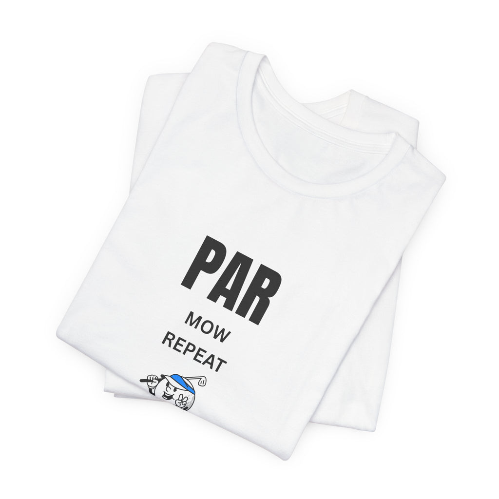 Golf "Par, Mow, Repeat" T-Shirt — Funny Golfing Tee for Golf Lovers