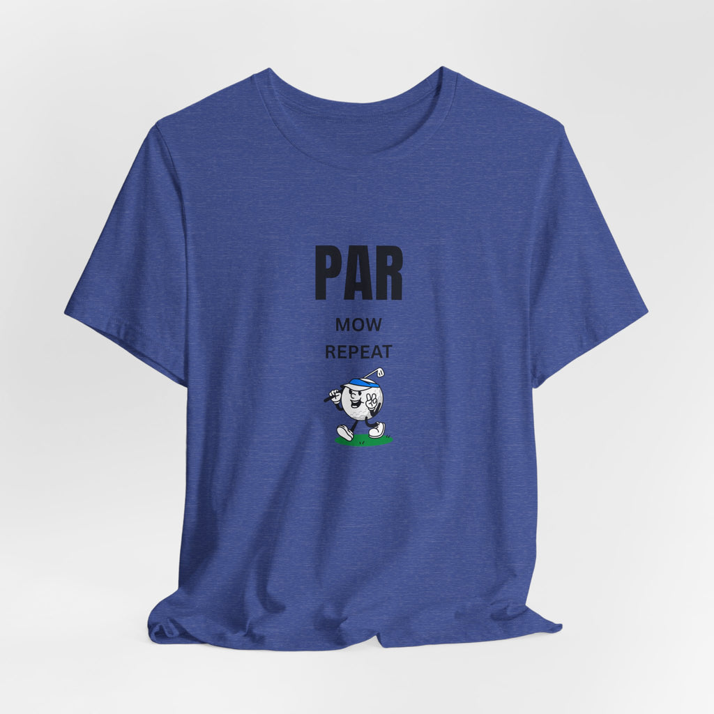 Golf "Par, Mow, Repeat" T-Shirt — Funny Golfing Tee for Golf Lovers