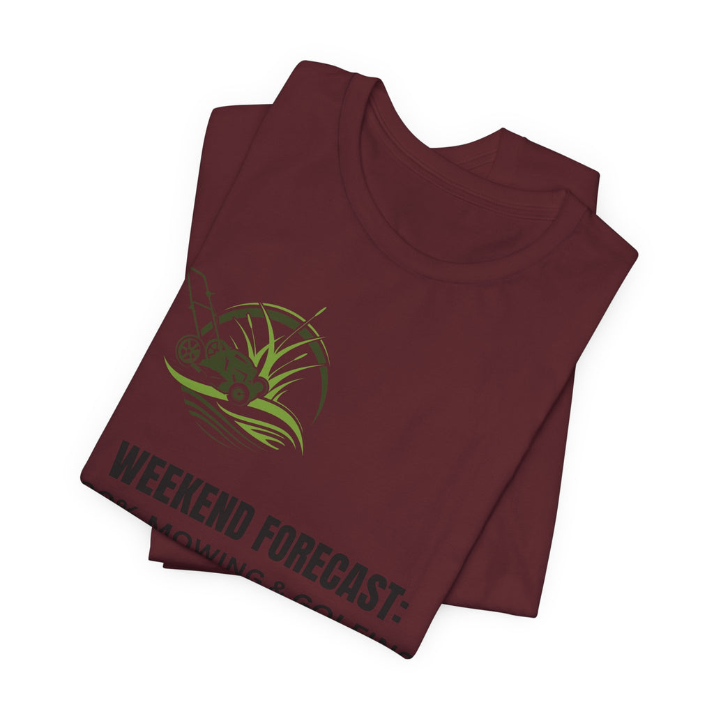 Weekend Forecast T‑Shirt: "100% Mowing & Golfing" Graphic Tee