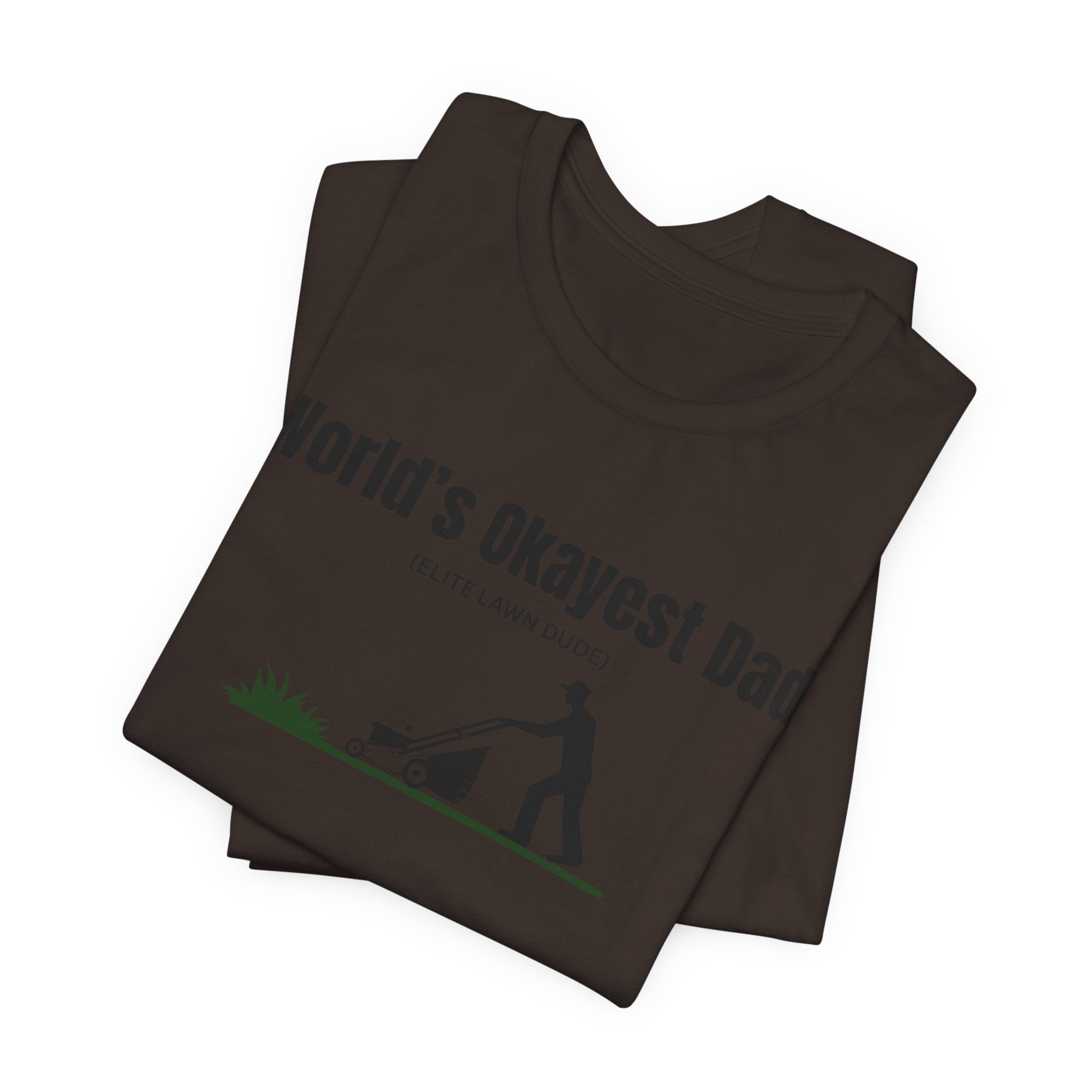 World's Okayest Dad Lawn Care T-Shirt — Funny Father's Day Gift
