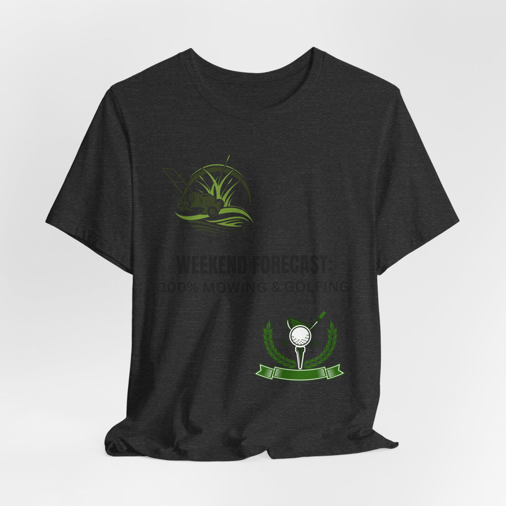 Weekend Forecast T‑Shirt: "100% Mowing & Golfing" Graphic Tee
