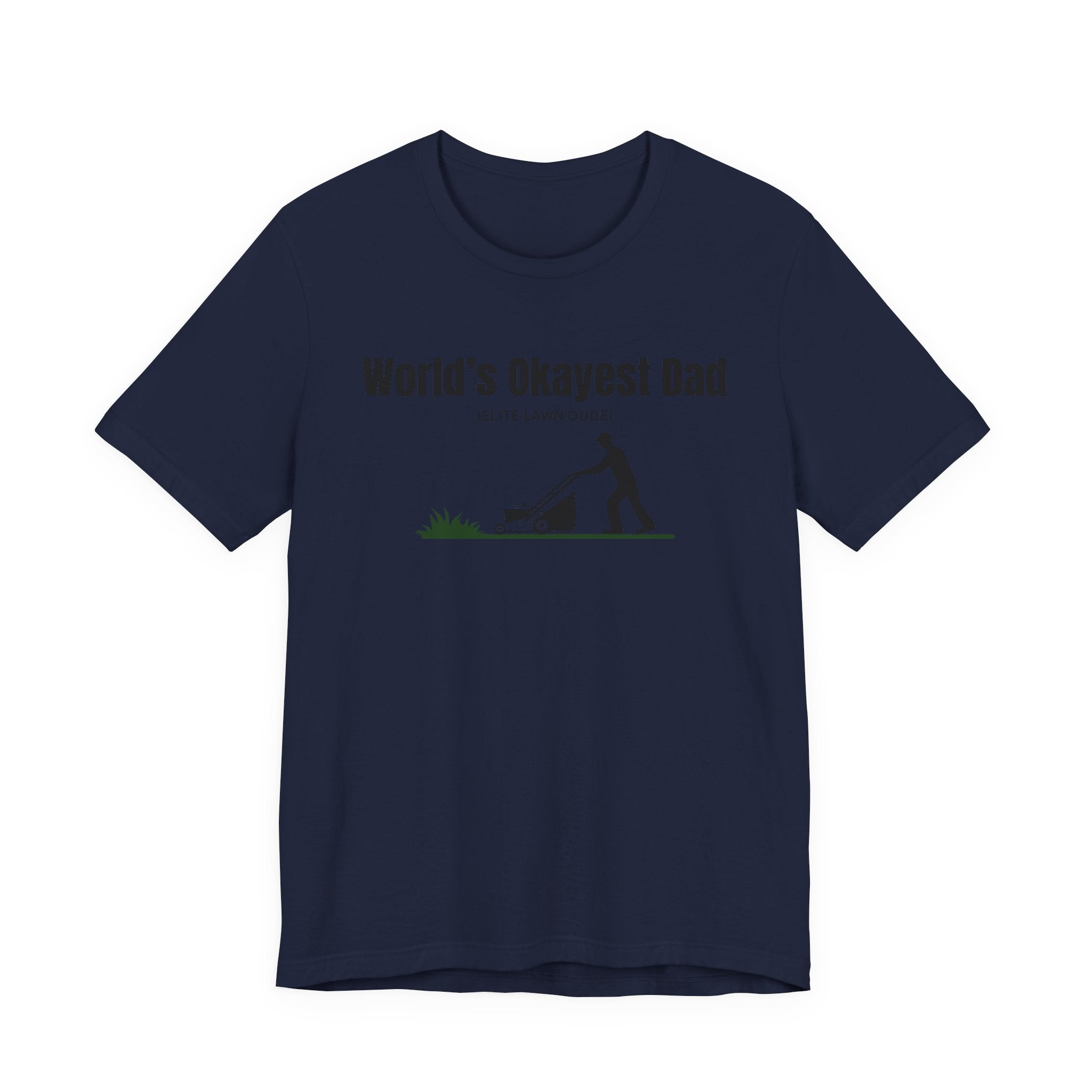 World's Okayest Dad Lawn Care T-Shirt — Funny Father's Day Gift