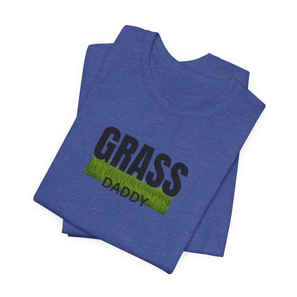 Grass Daddy T‑Shirt — Funny Lawn Care Dad Tee
