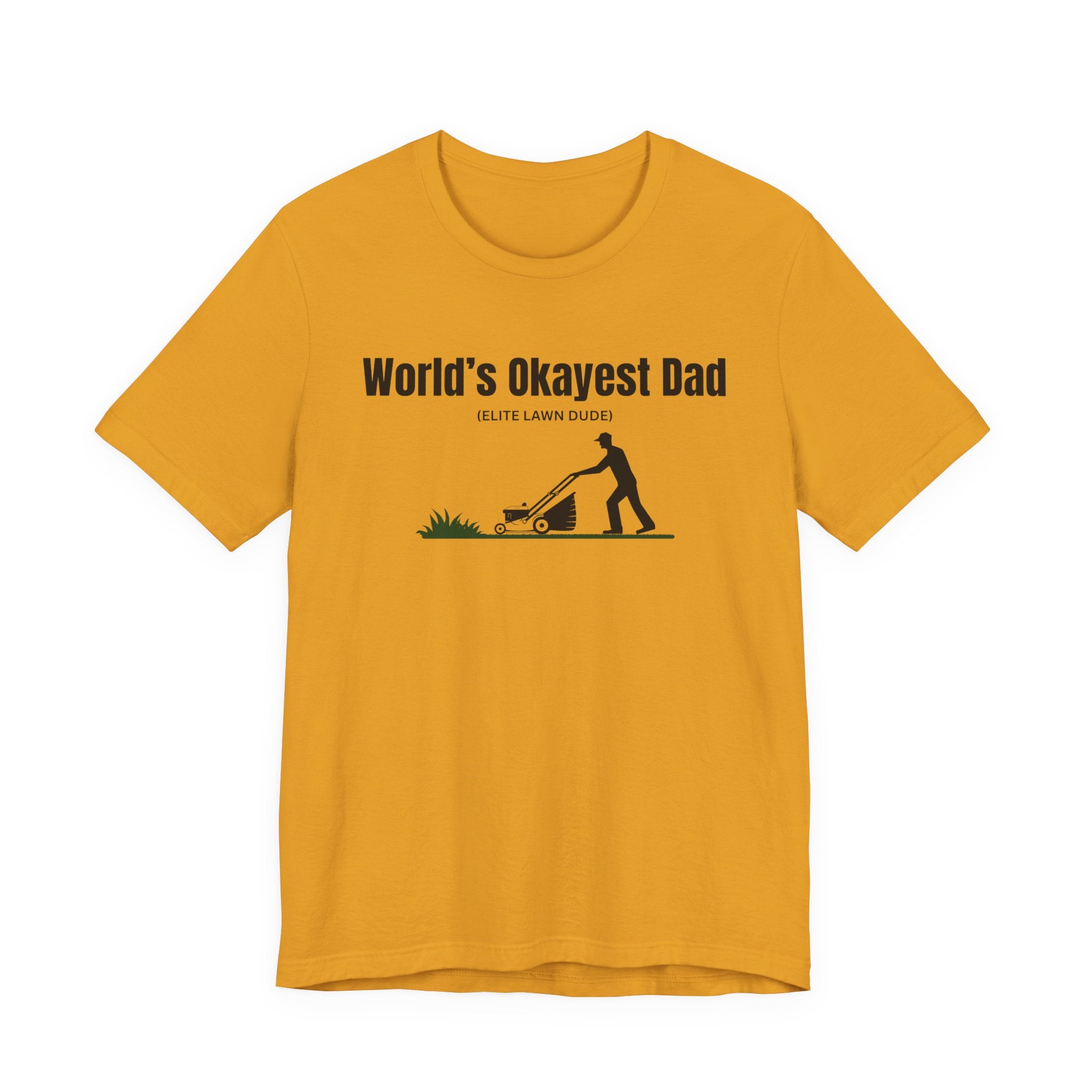 World's Okayest Dad Lawn Care T-Shirt — Funny Father's Day Gift