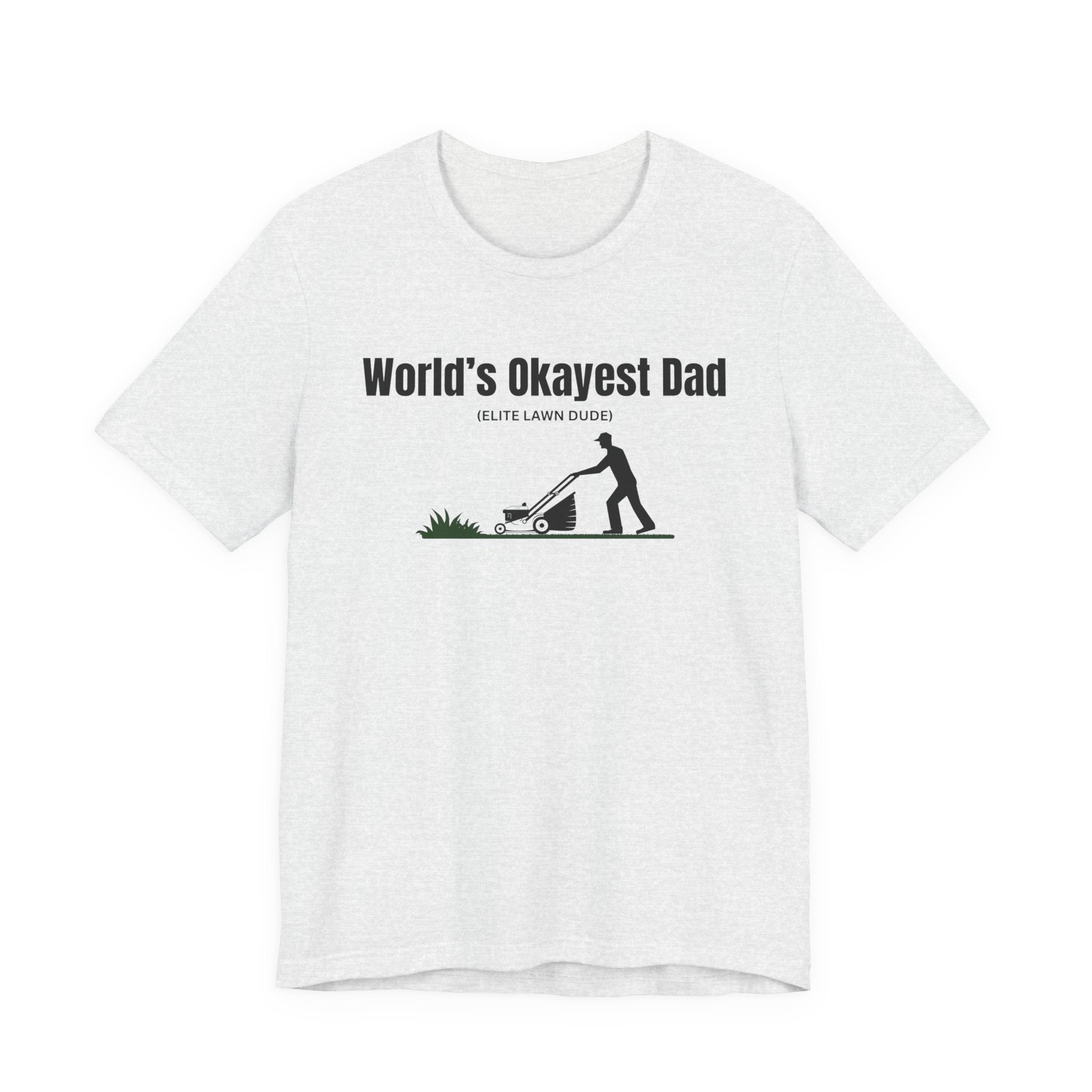 World's Okayest Dad Lawn Care T-Shirt — Funny Father's Day Gift