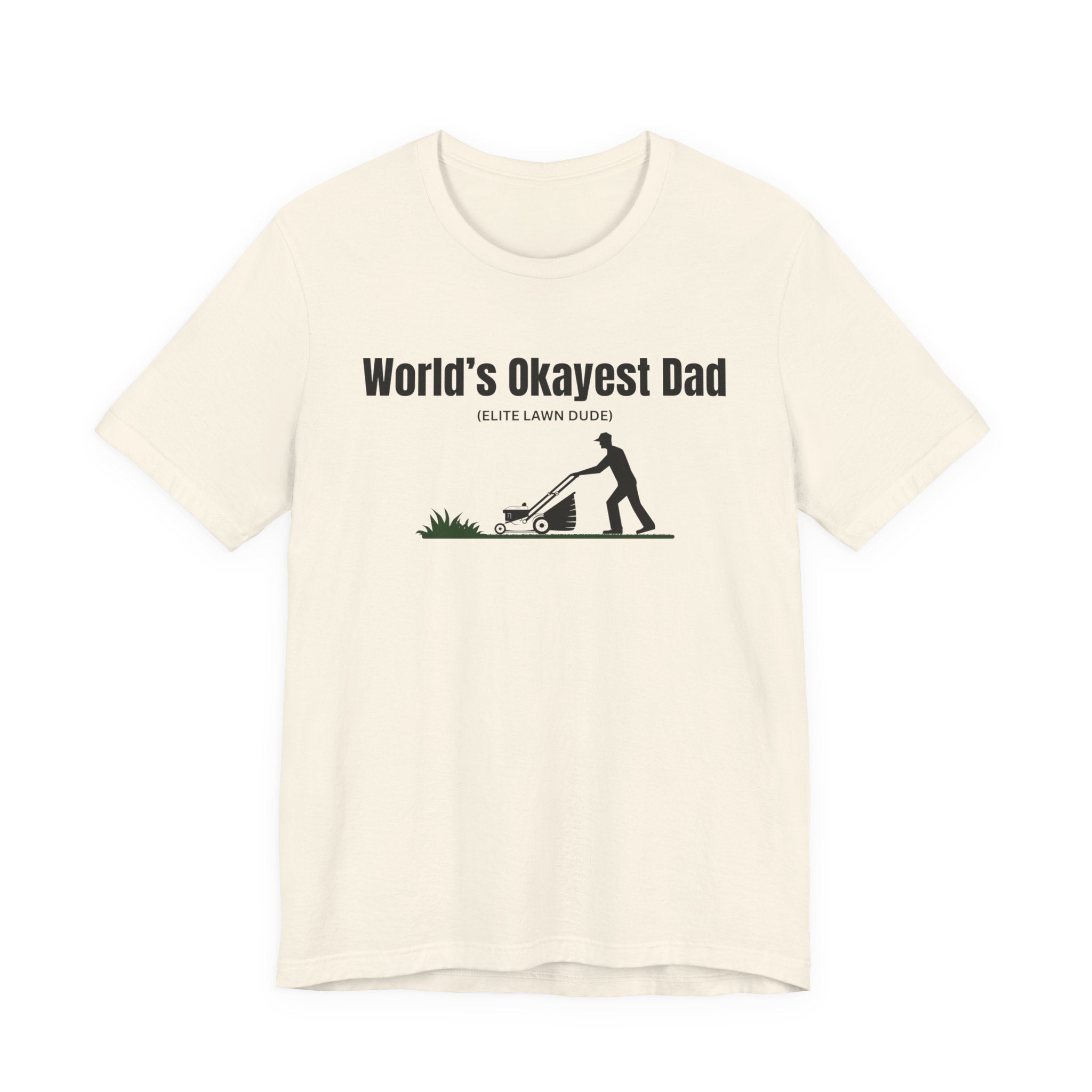 World's Okayest Dad Lawn Care T-Shirt — Funny Father's Day Gift