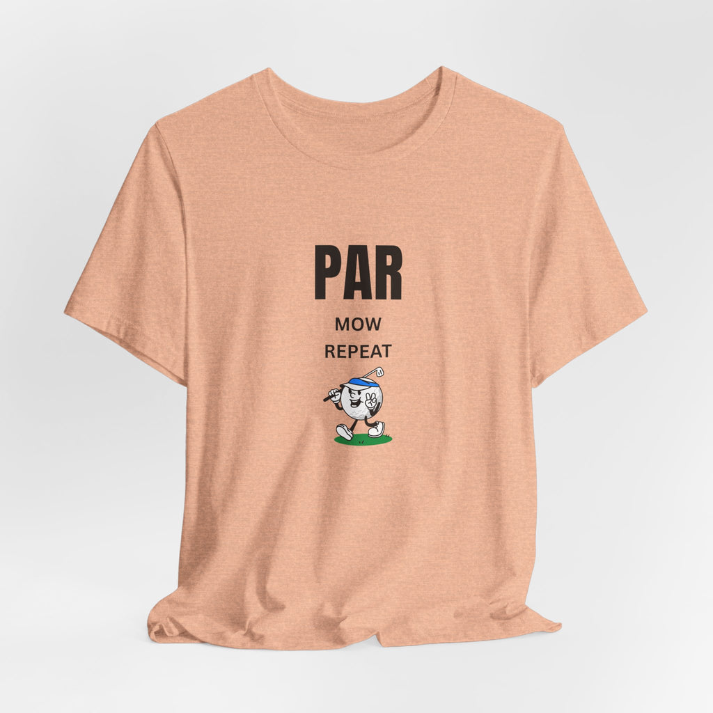 Golf "Par, Mow, Repeat" T-Shirt — Funny Golfing Tee for Golf Lovers