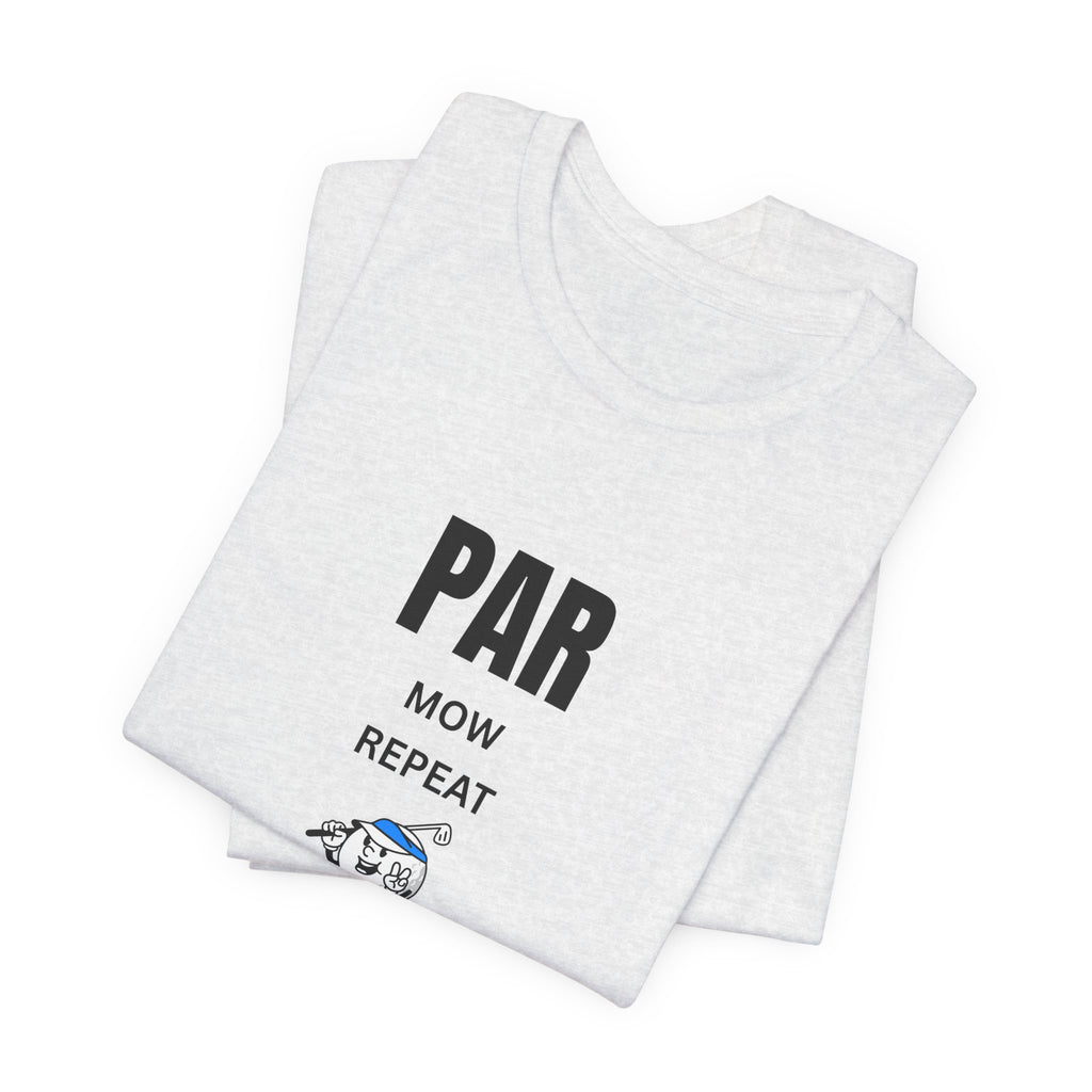 Golf "Par, Mow, Repeat" T-Shirt — Funny Golfing Tee for Golf Lovers
