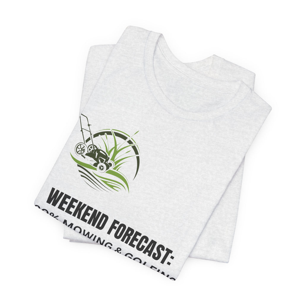 Weekend Forecast T‑Shirt: "100% Mowing & Golfing" Graphic Tee