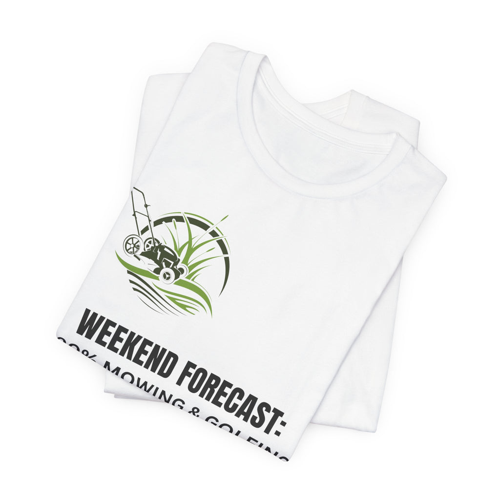 Weekend Forecast T‑Shirt: "100% Mowing & Golfing" Graphic Tee