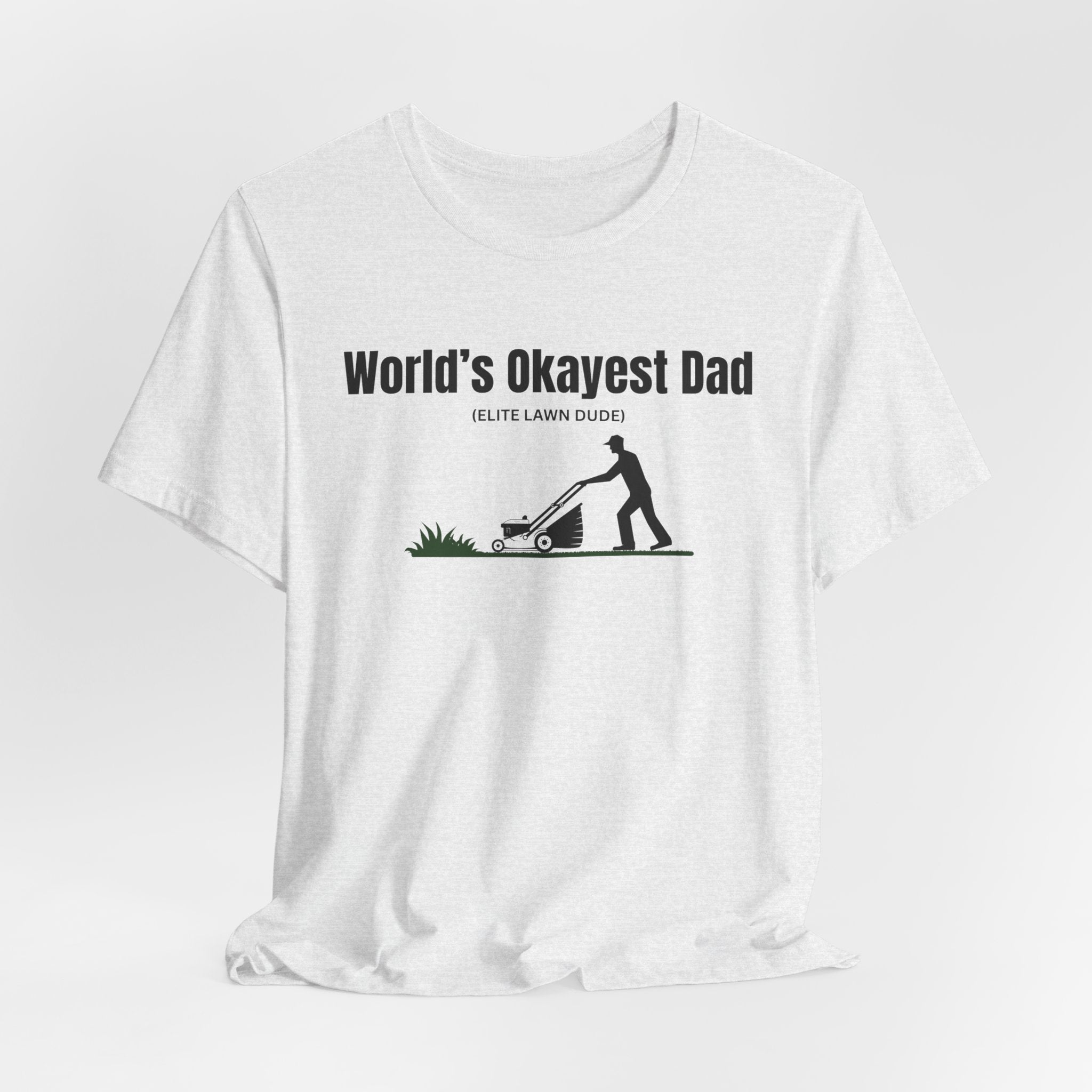 World's Okayest Dad Lawn Care T-Shirt — Funny Father's Day Gift