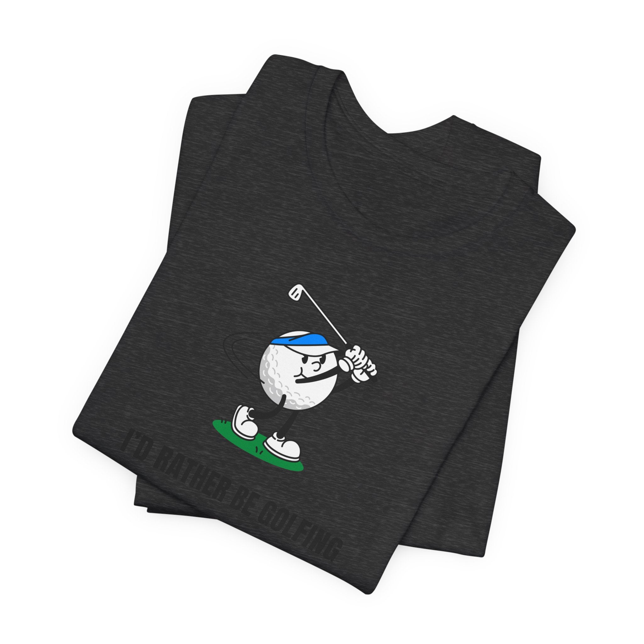 Golf Lover Tee — "I'd Rather Be Golfing But The Yard Needs Me"