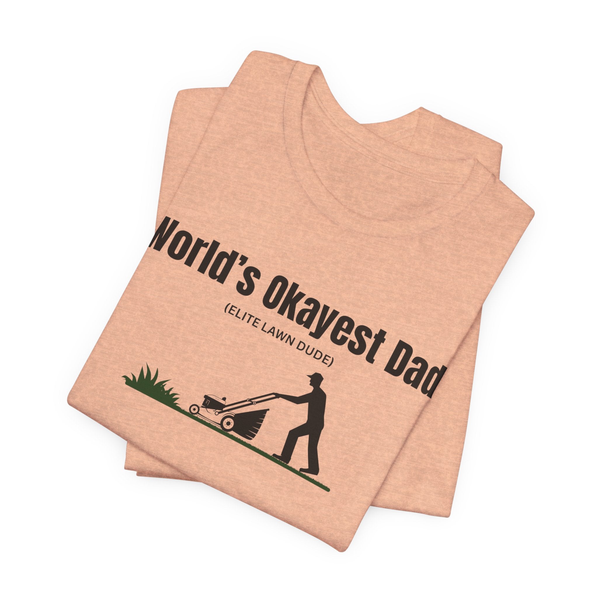 World's Okayest Dad Lawn Care T-Shirt — Funny Father's Day Gift