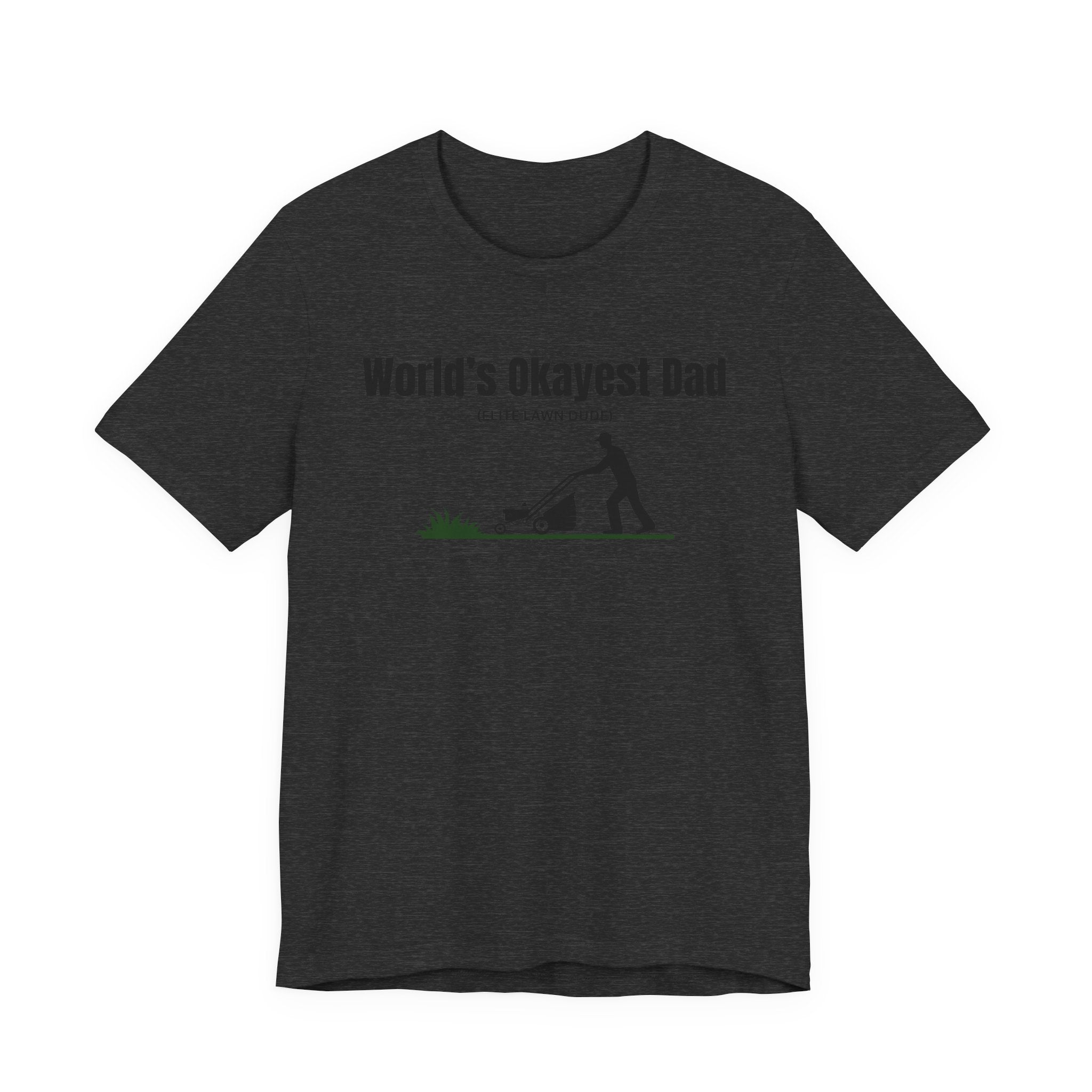 World's Okayest Dad Lawn Care T-Shirt — Funny Father's Day Gift