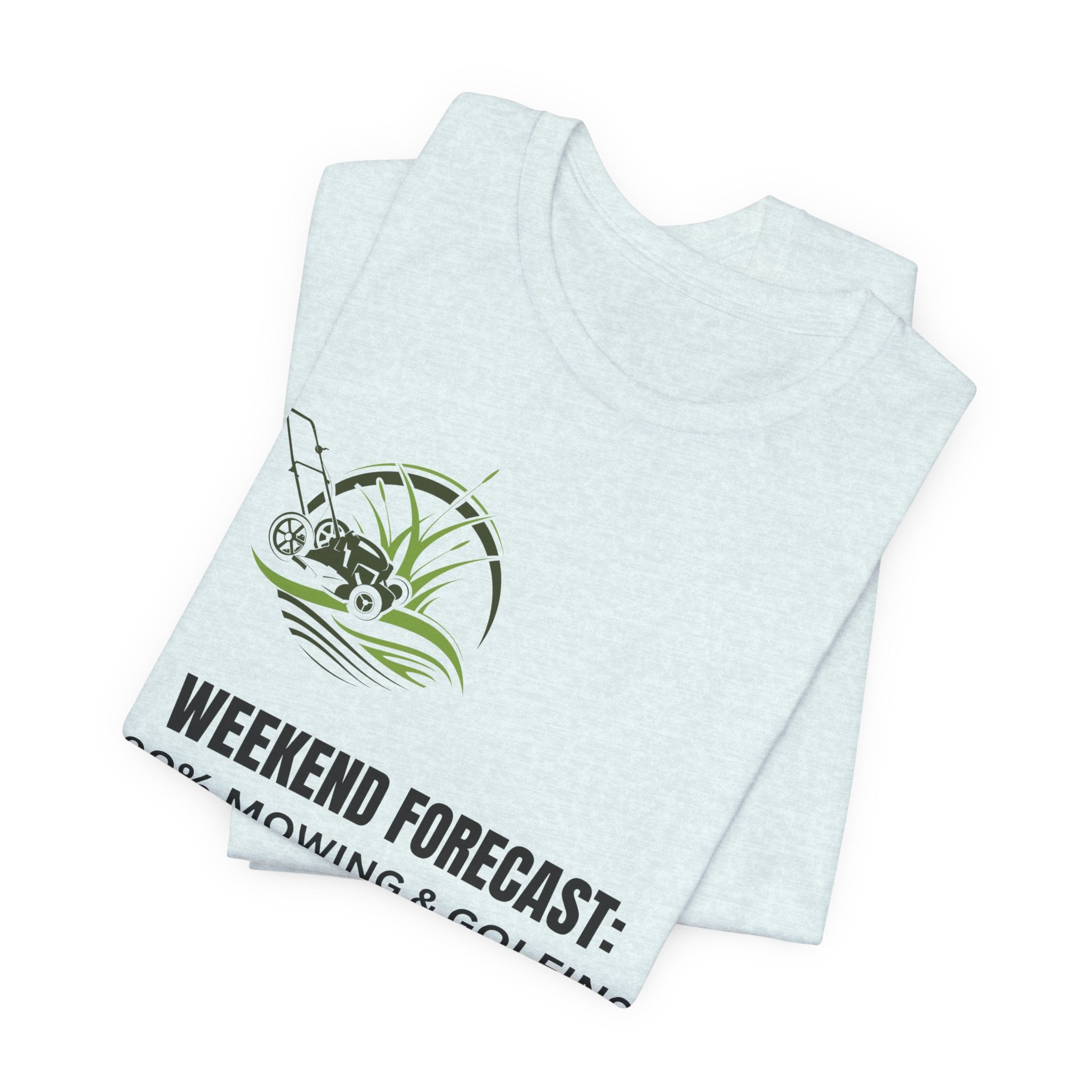 Weekend Forecast T‑Shirt: "100% Mowing & Golfing" Graphic Tee