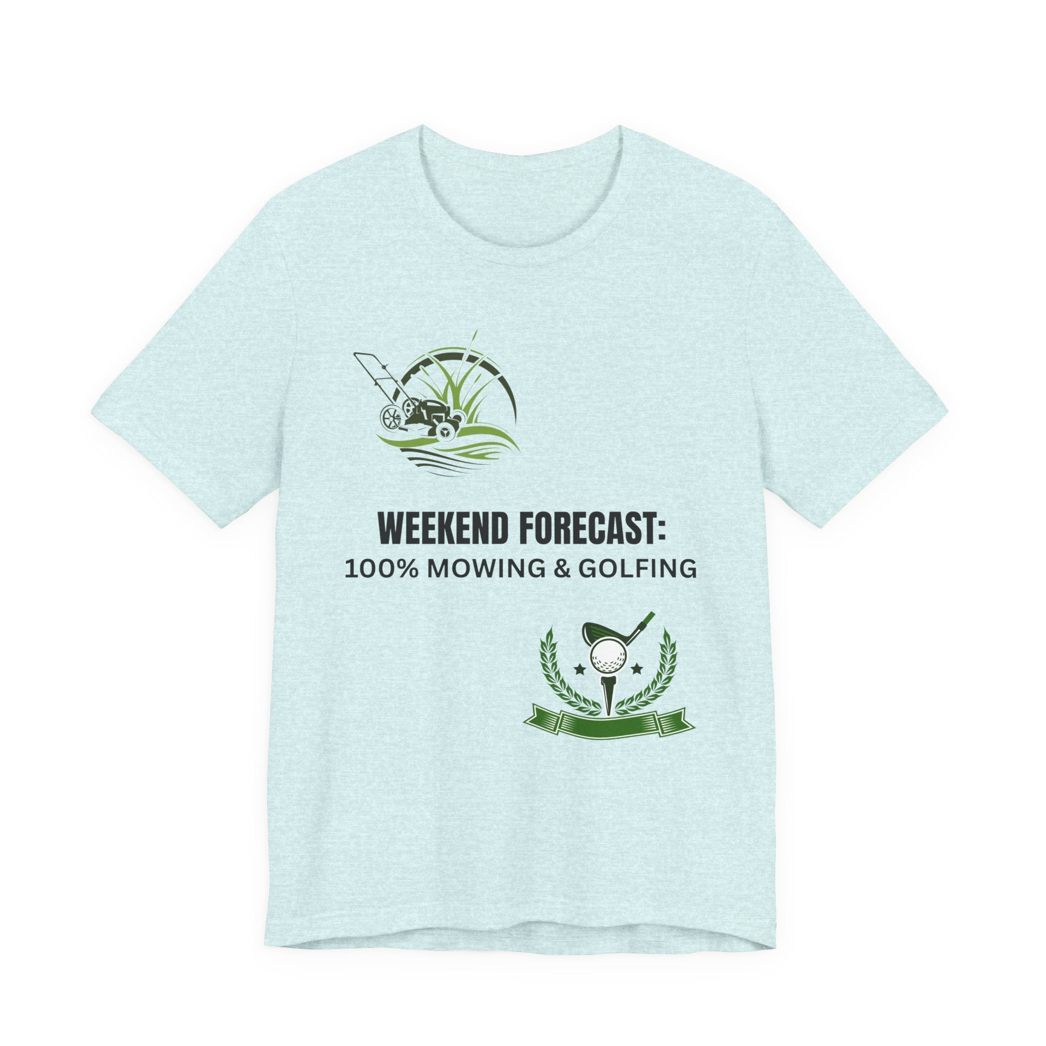 Weekend Forecast T‑Shirt: "100% Mowing & Golfing" Graphic Tee