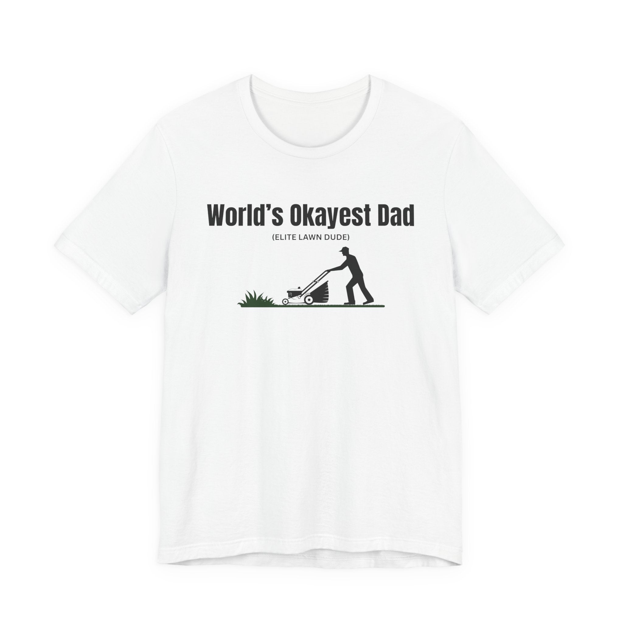 World's Okayest Dad Lawn Care T-Shirt — Funny Father's Day Gift