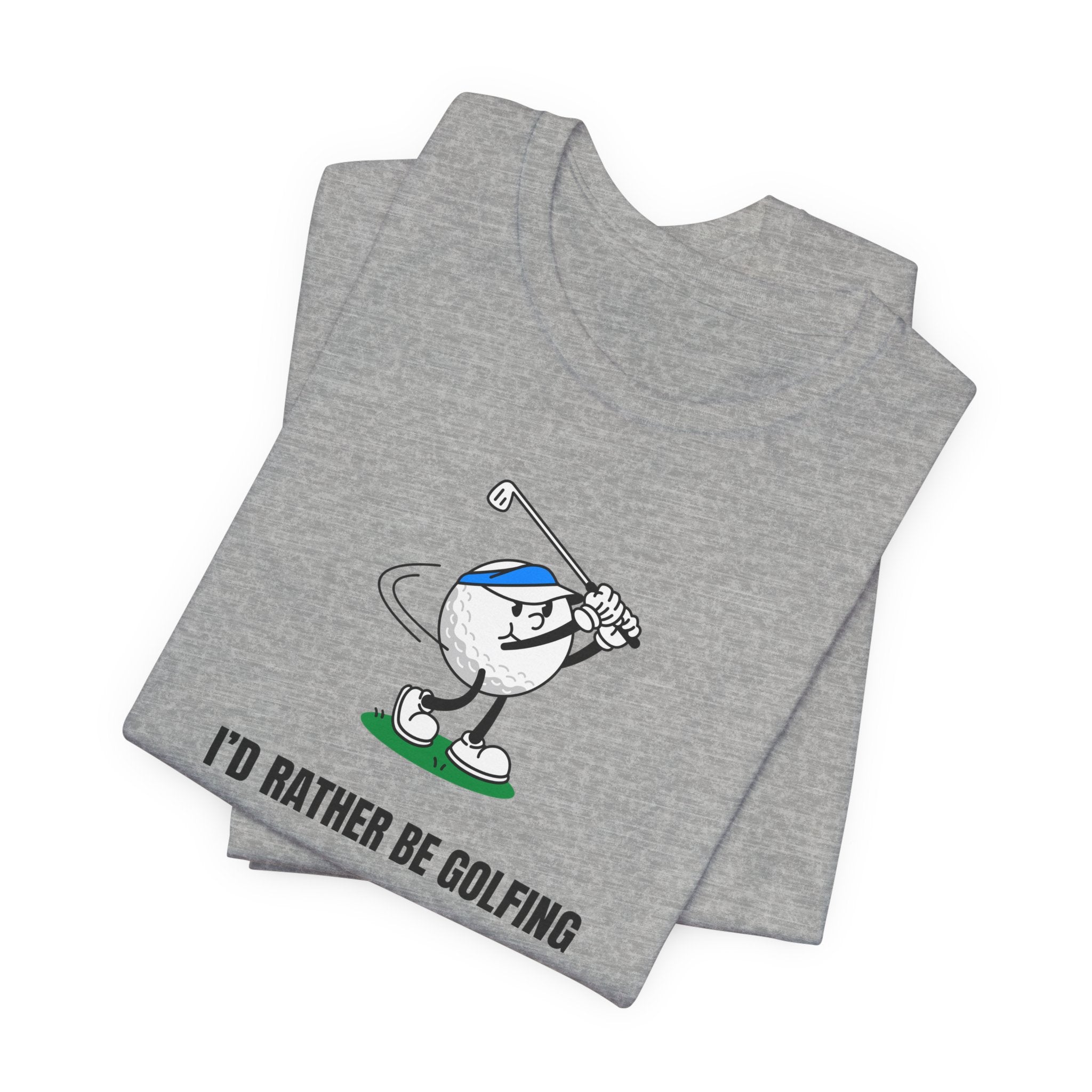 Golf Lover Tee — "I'd Rather Be Golfing But The Yard Needs Me"