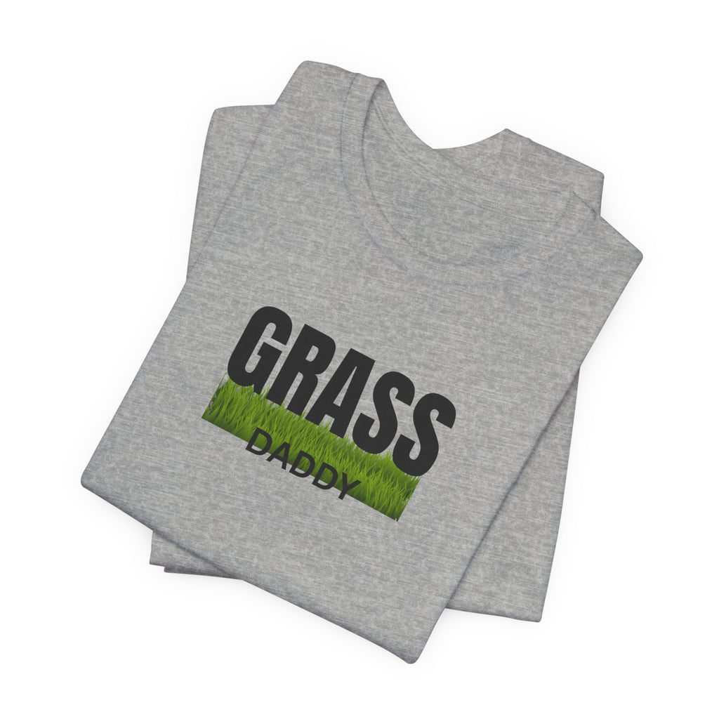 Grass Daddy T‑Shirt — Funny Lawn Care Dad Tee