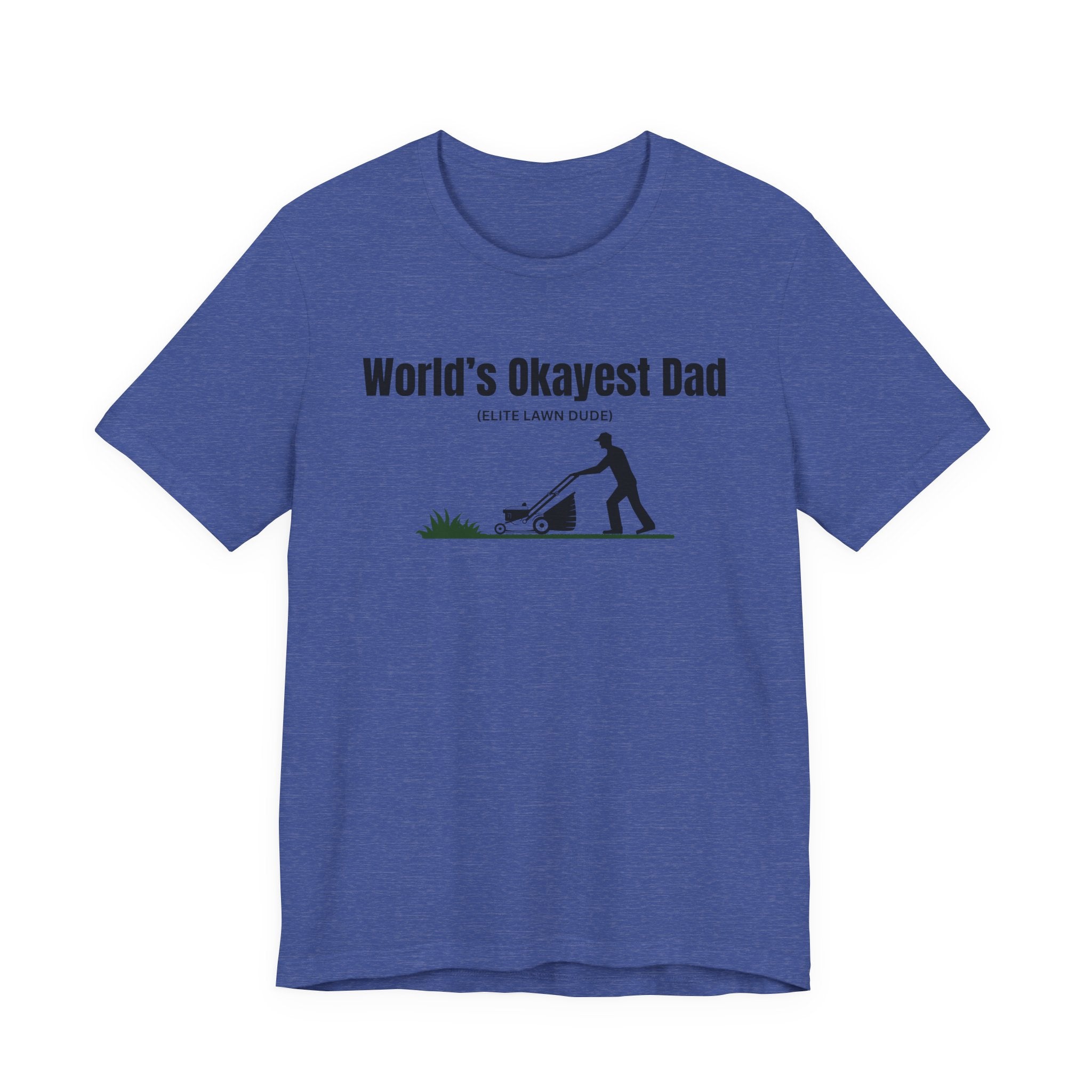 World's Okayest Dad Lawn Care T-Shirt — Funny Father's Day Gift
