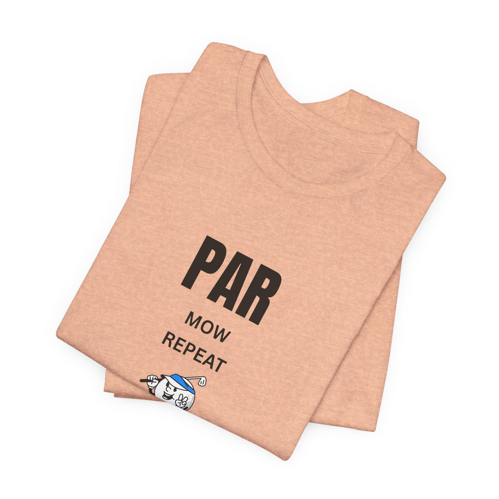 Golf "Par, Mow, Repeat" T-Shirt — Funny Golfing Tee for Golf Lovers