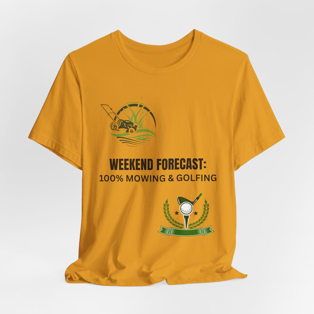Weekend Forecast T‑Shirt: "100% Mowing & Golfing" Graphic Tee