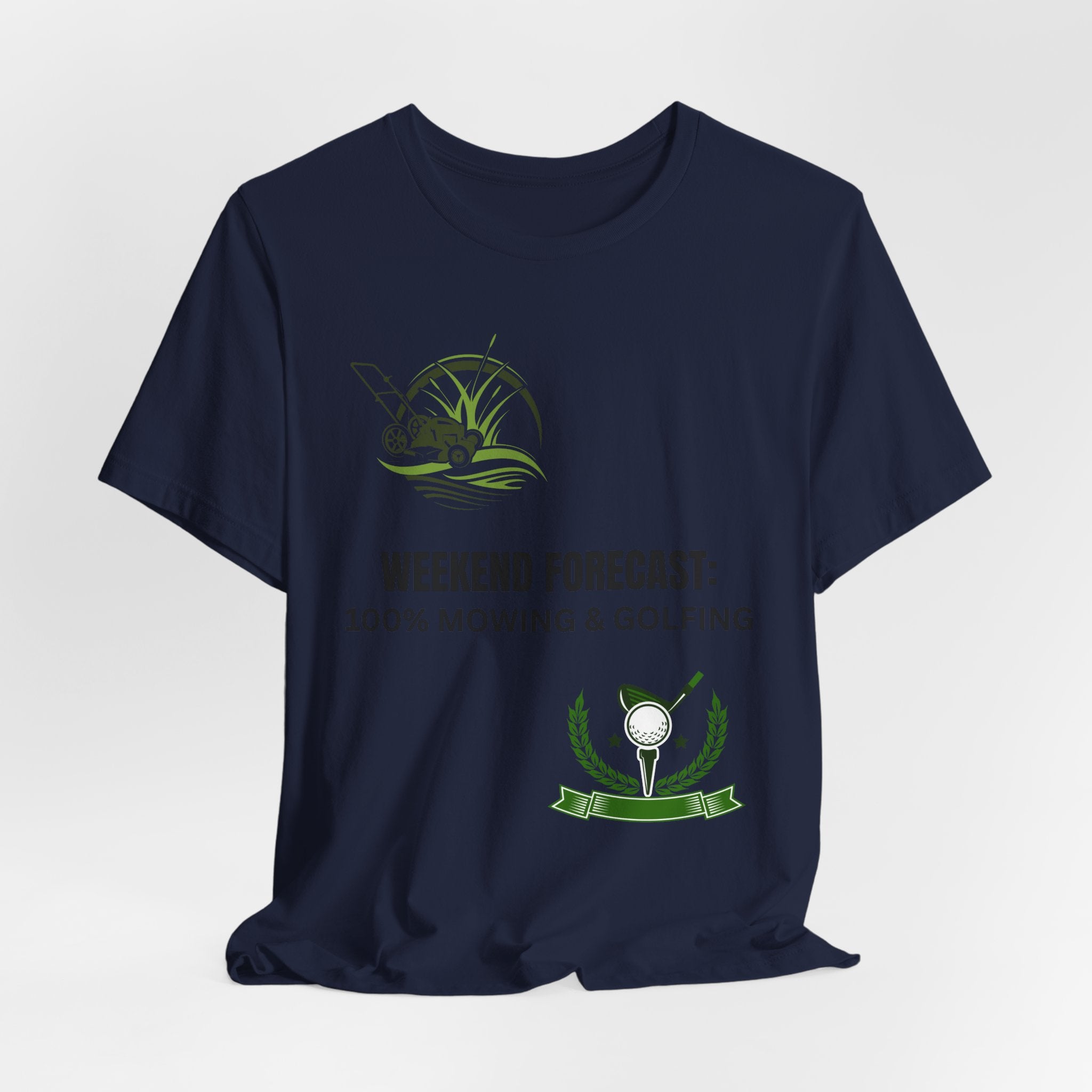 Weekend Forecast T‑Shirt: "100% Mowing & Golfing" Graphic Tee